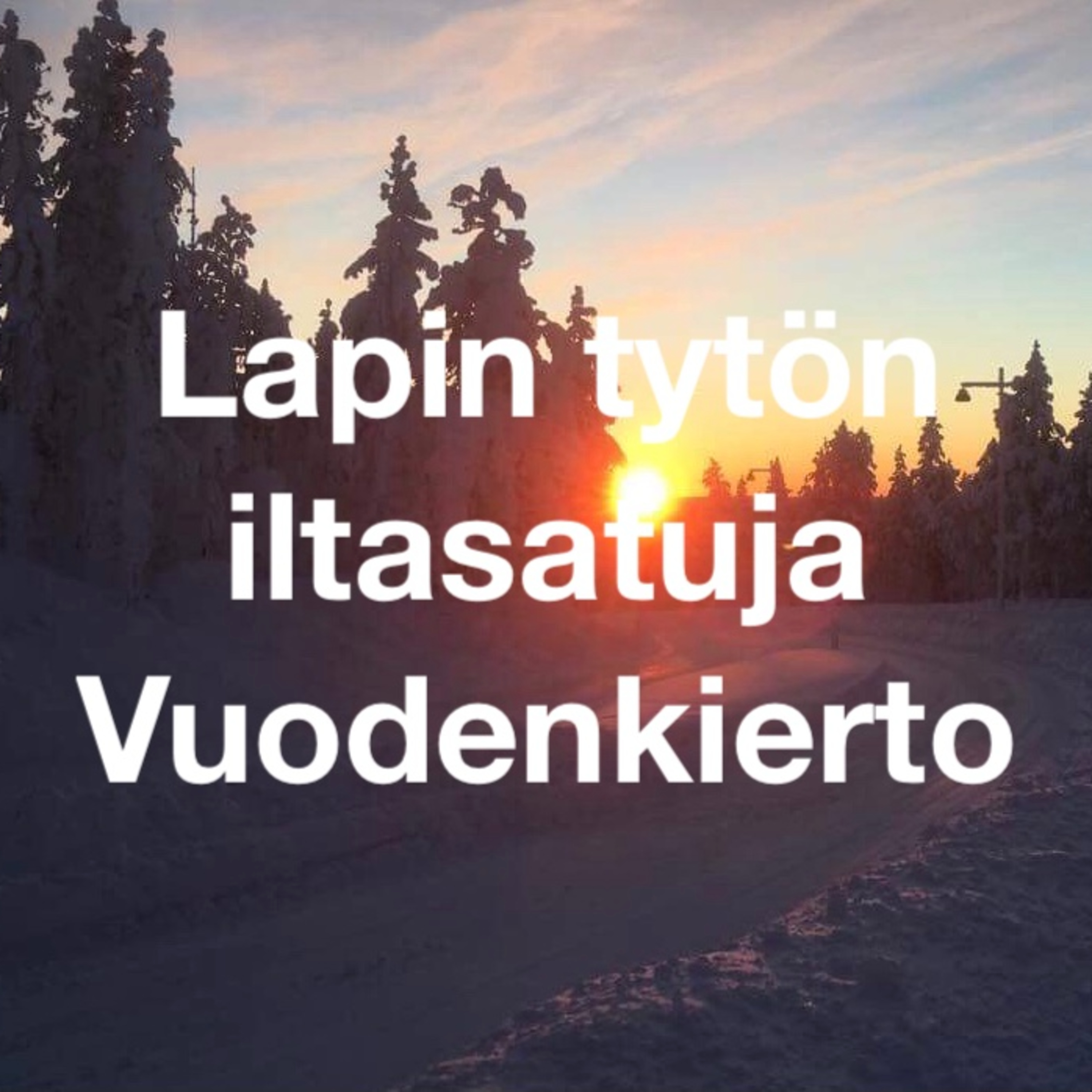 Lapin tytön iltasatuja - Lapin luonnon innoittamana juuret syvästi Lapinmaassa / Anique Lapland