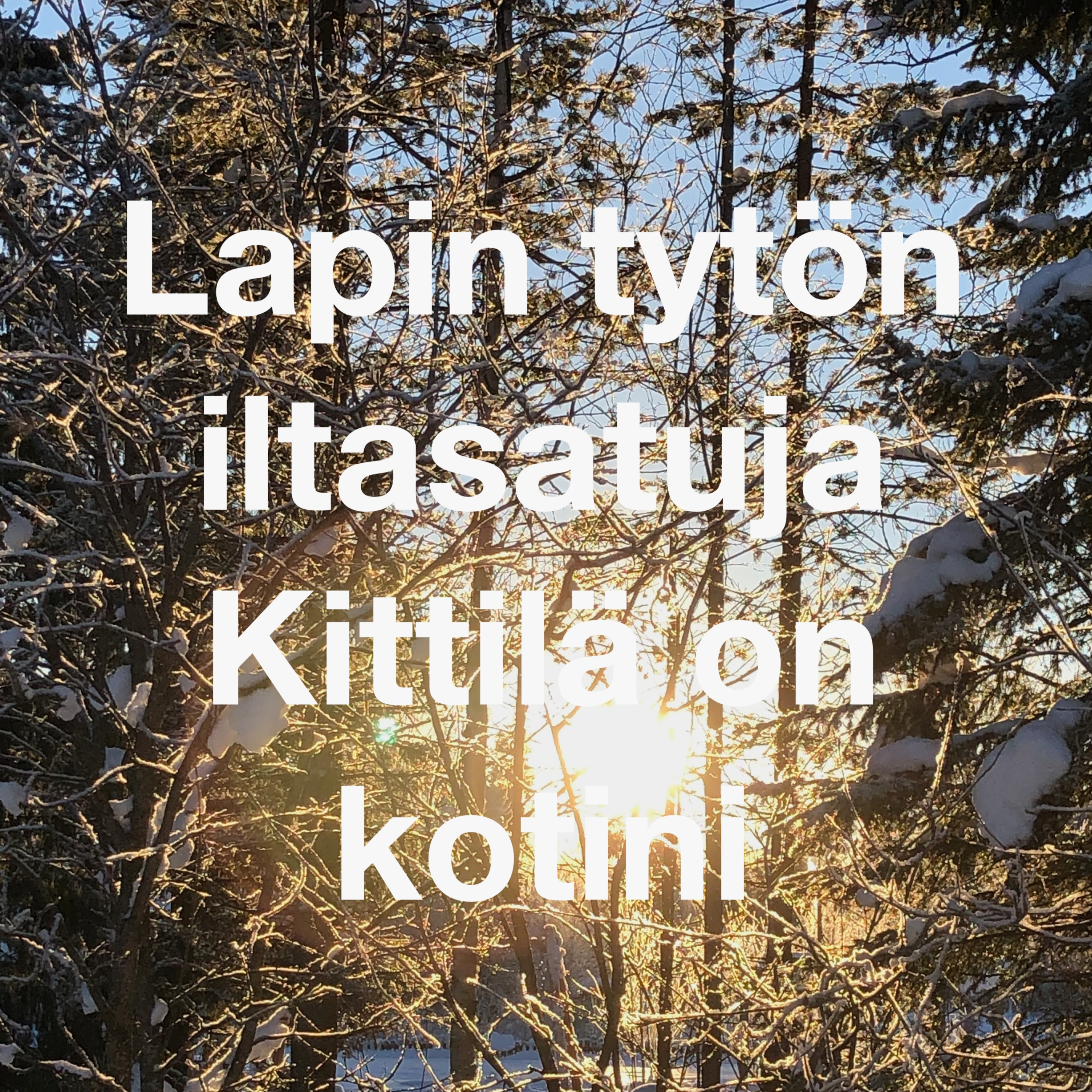 Lapin tytön iltasatuja - Lapin luonnon innoittamana juuret syvästi Lapinmaassa / Anique Lapland