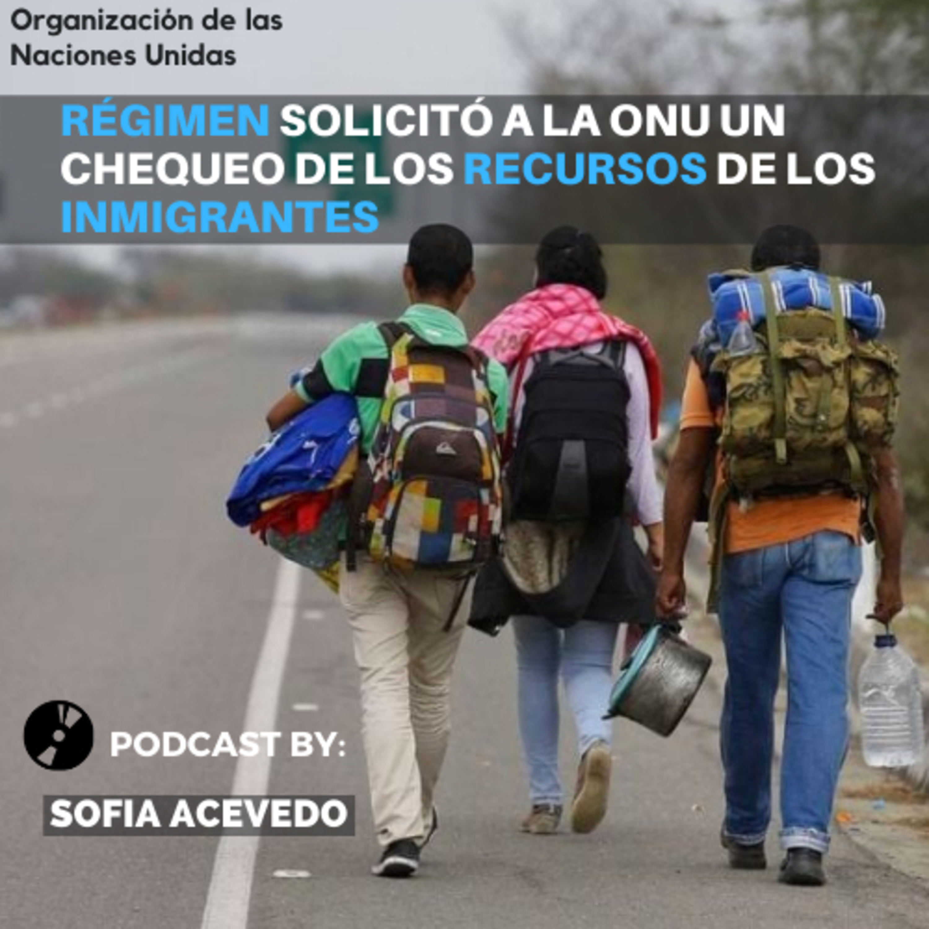 Régimen solicitó a la ONU un chequeo de los recursos de migrantes, Acevedo Sofía 5toA  episode artwork
