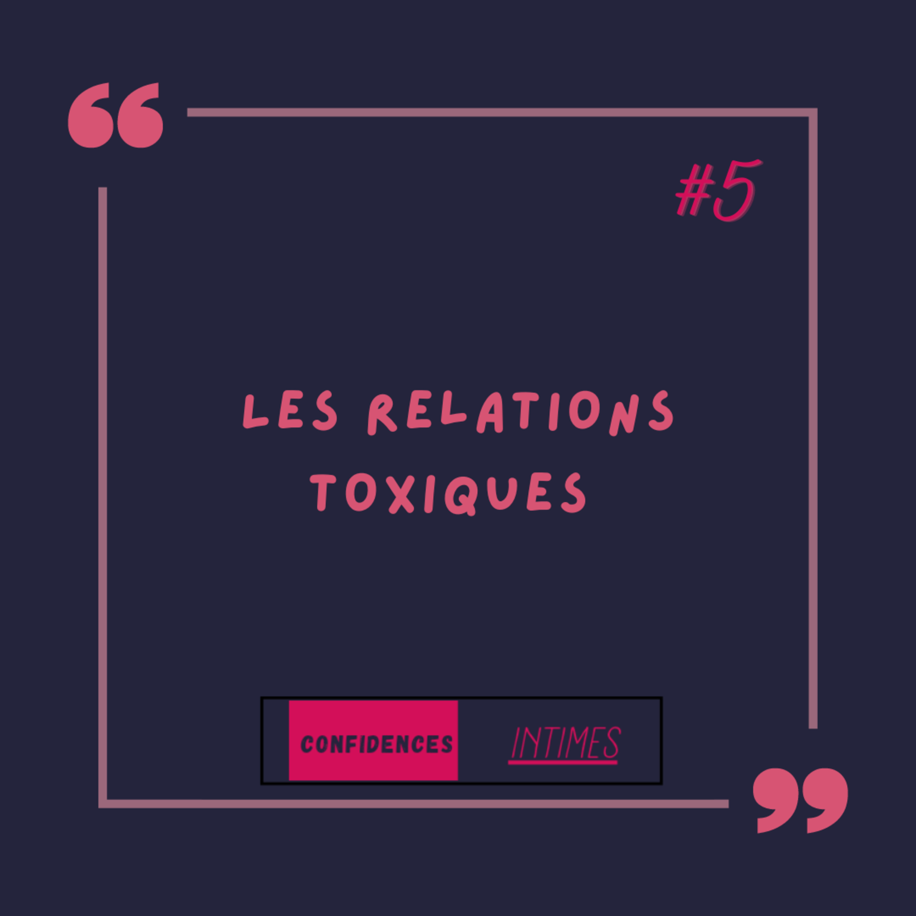 CONFIDENCES INTIMES... Les relations toxiques  episode artwork