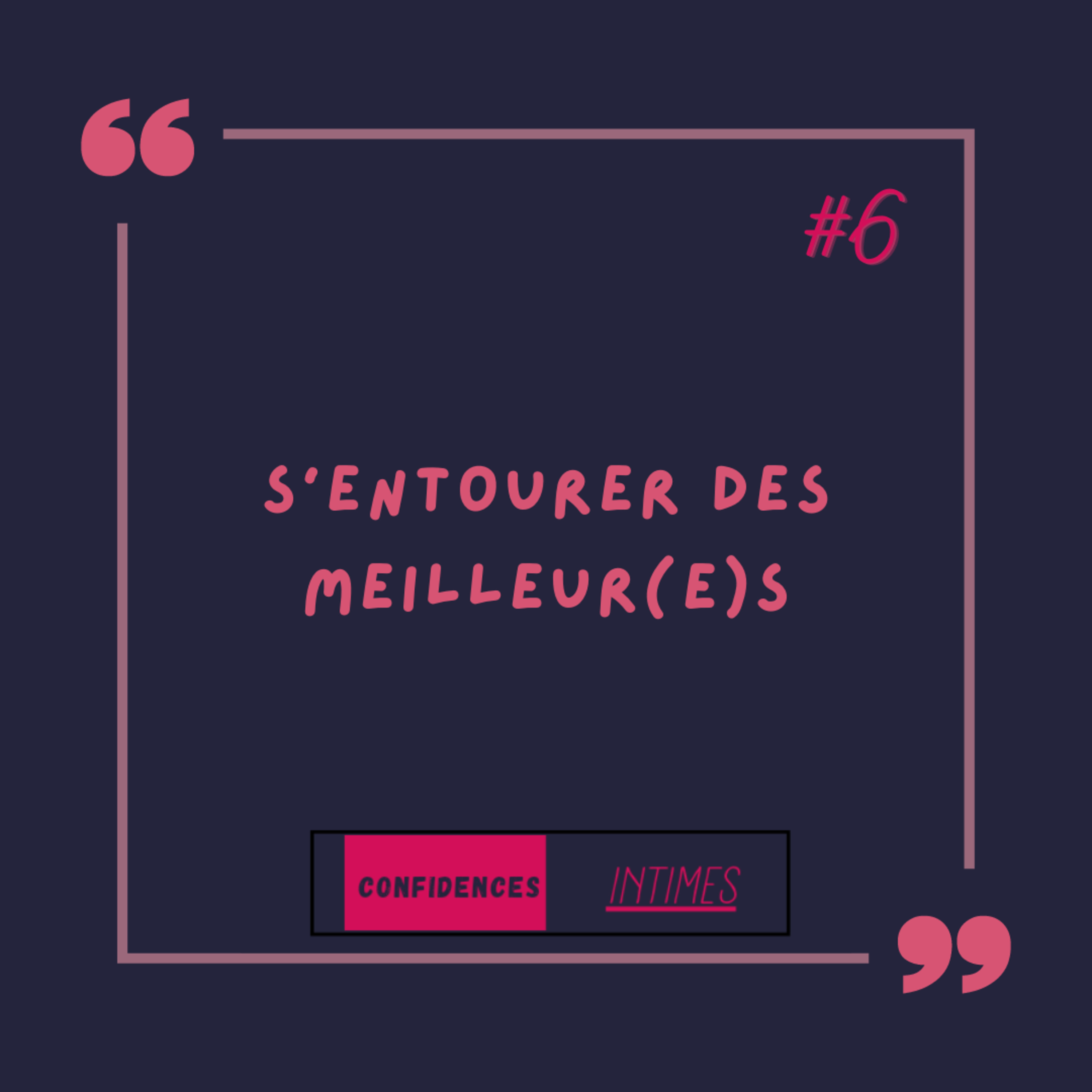CONFIDENCES INTIMES... S'entourer des meilleur(e)s episode artwork