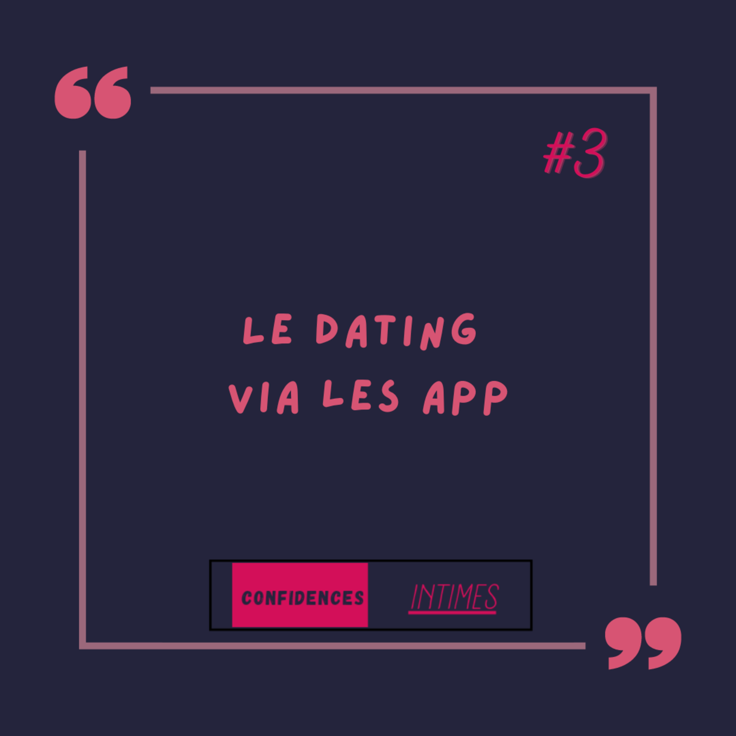 CONFIDENCES INTIMES... Le dating via les app episode artwork