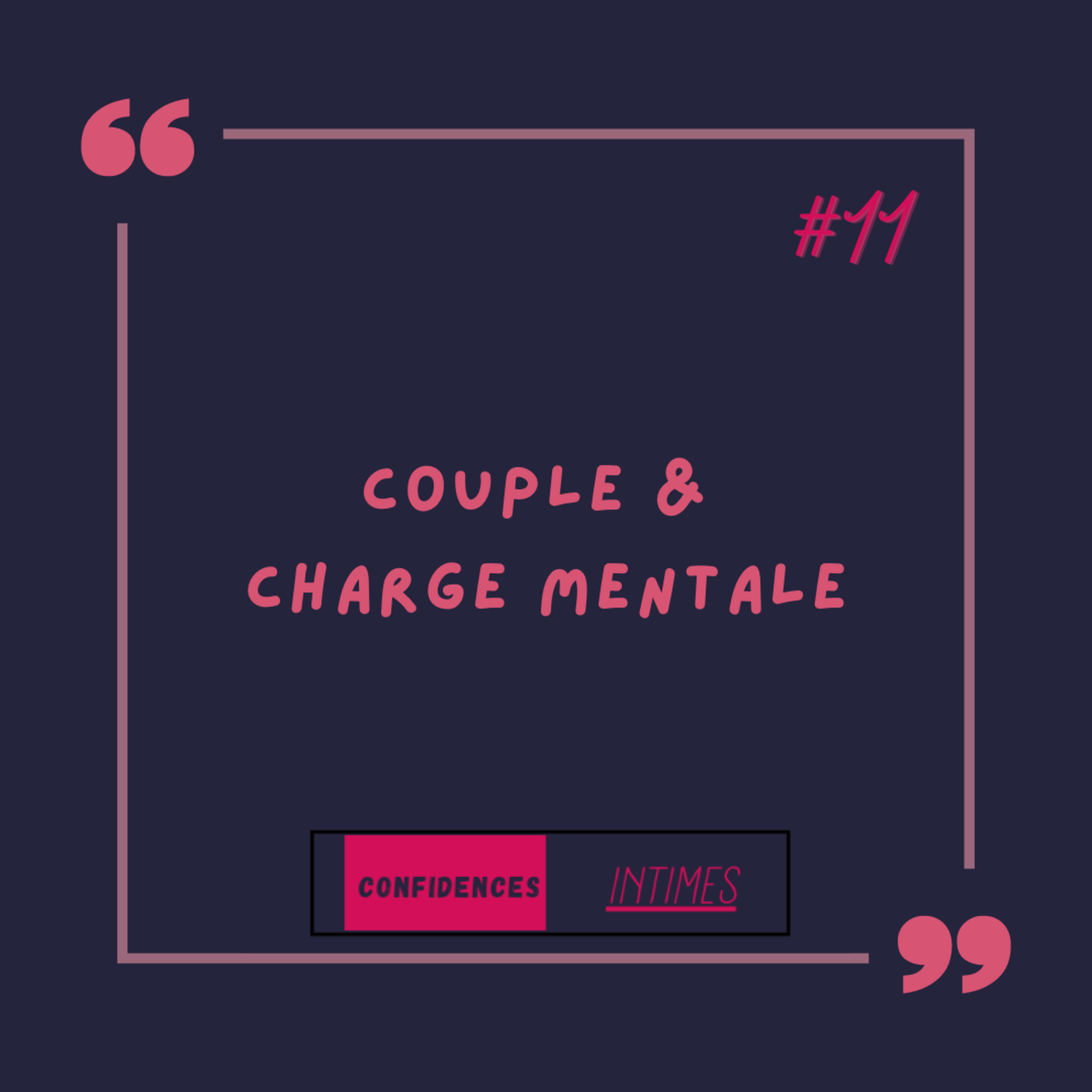 CONFIDENCES INTIMES... Couple & charge mentale  episode artwork