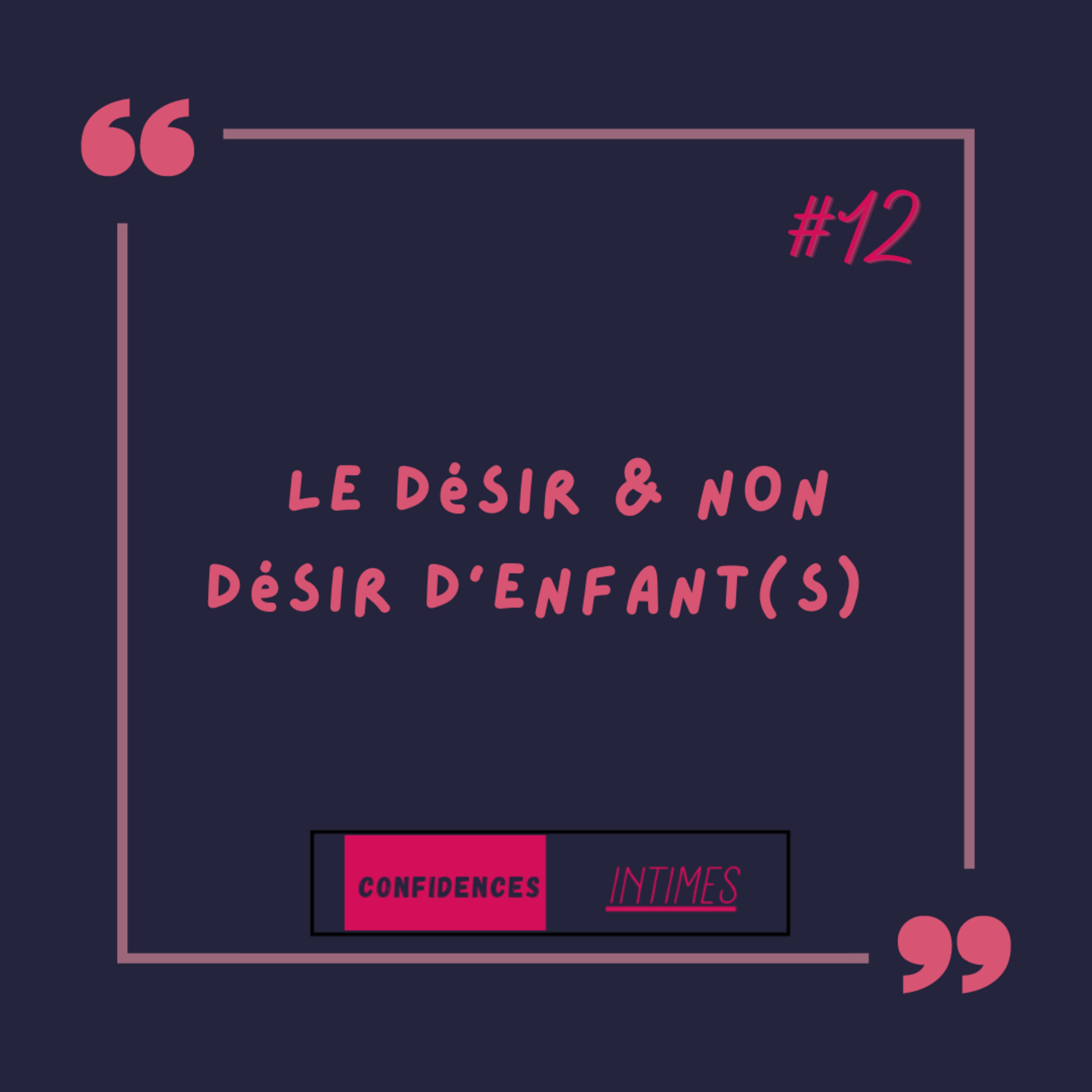 CONFIDENCES INTIMES... Désir & non désir d'enfant(s) episode artwork