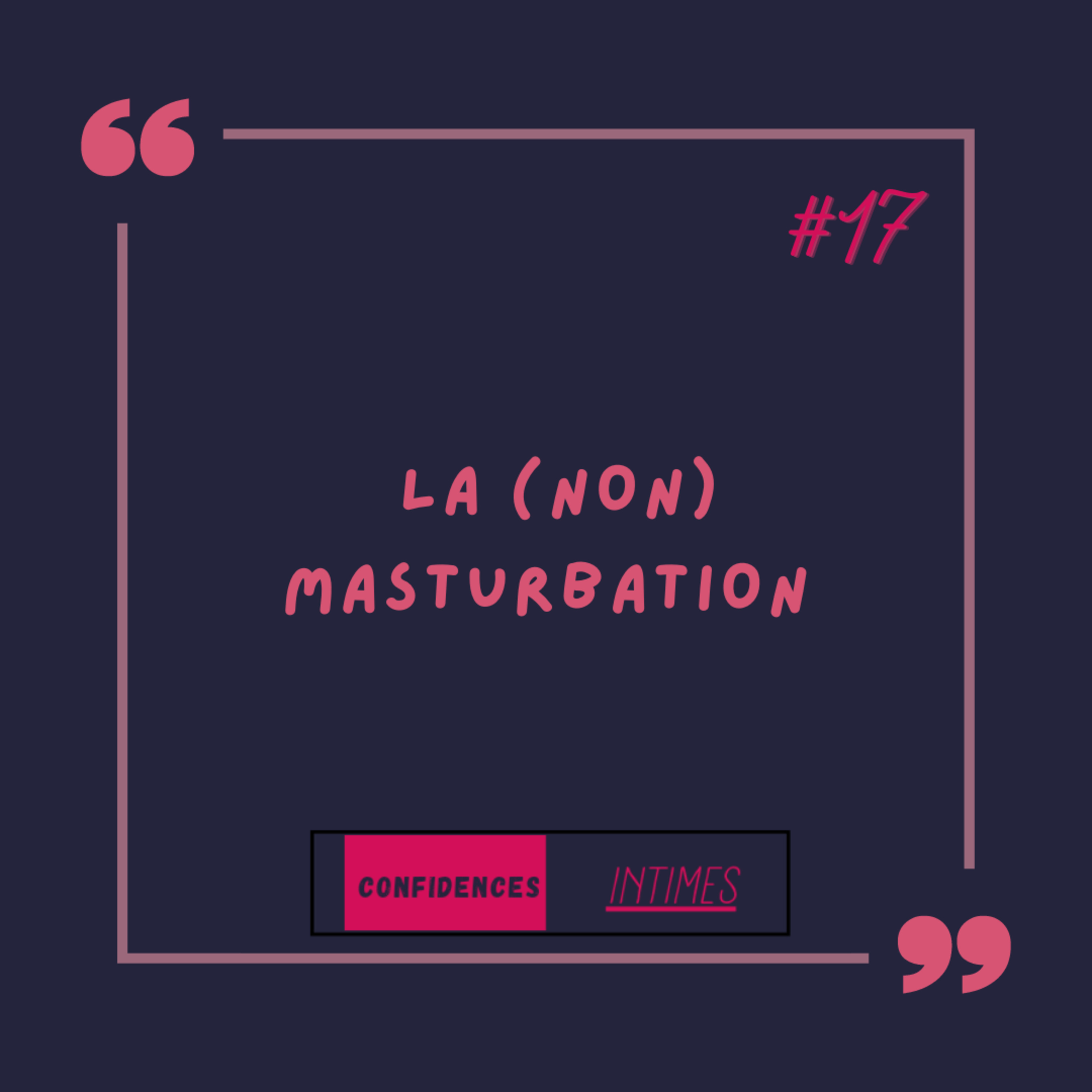 CONFIDENCES INTIMES... La (non) masturbation  episode artwork