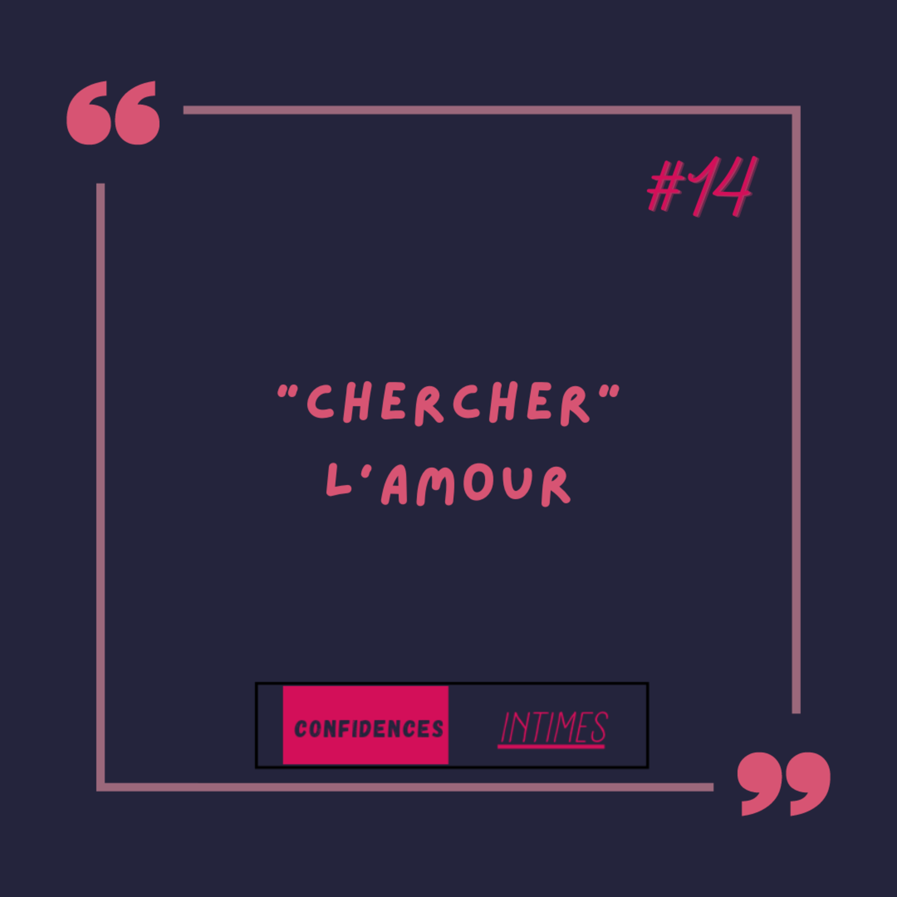 CONFIDENCES INTIMES... "Chercher" l'amour  episode artwork