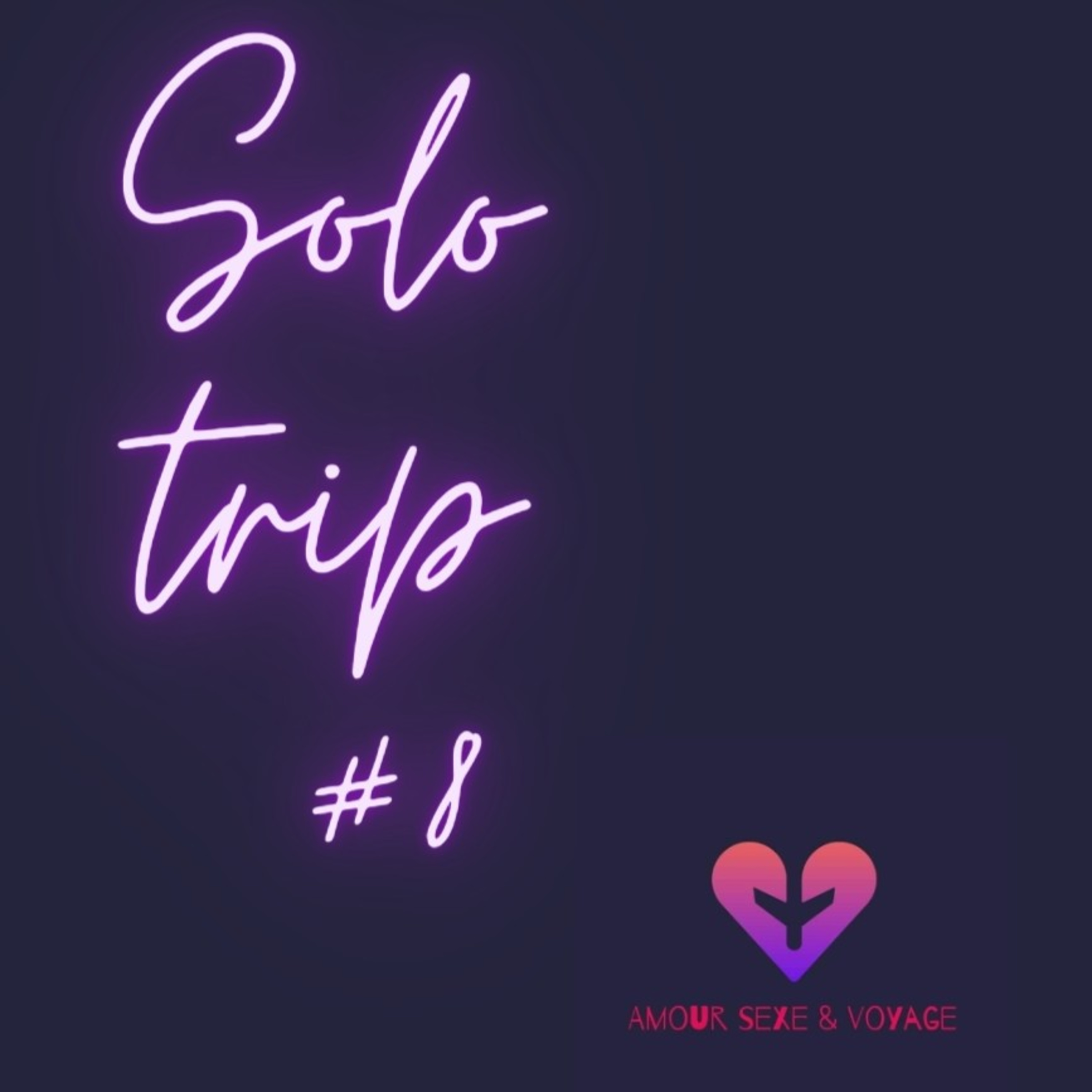 SOLO TRIP #8 Piqûre de méduse, bus de nuit & libido episode artwork