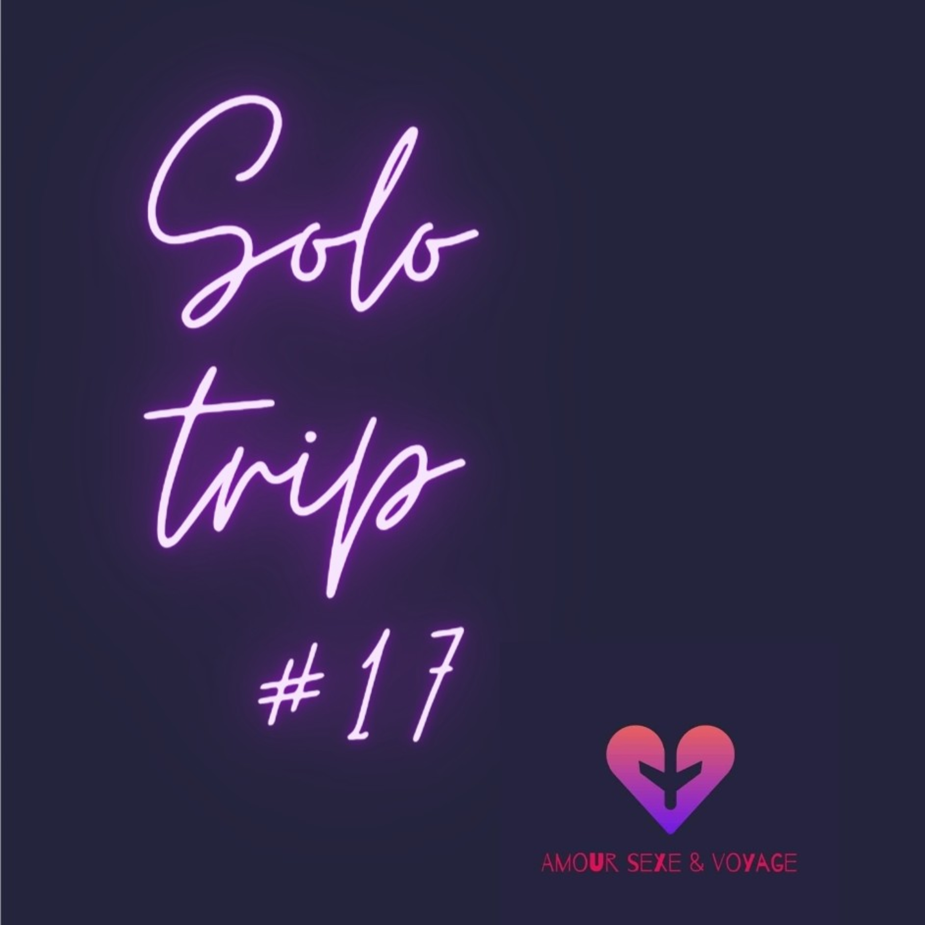 SOLO TRIP #17 Amitiés ♡ & villa des coeurs réparés episode artwork