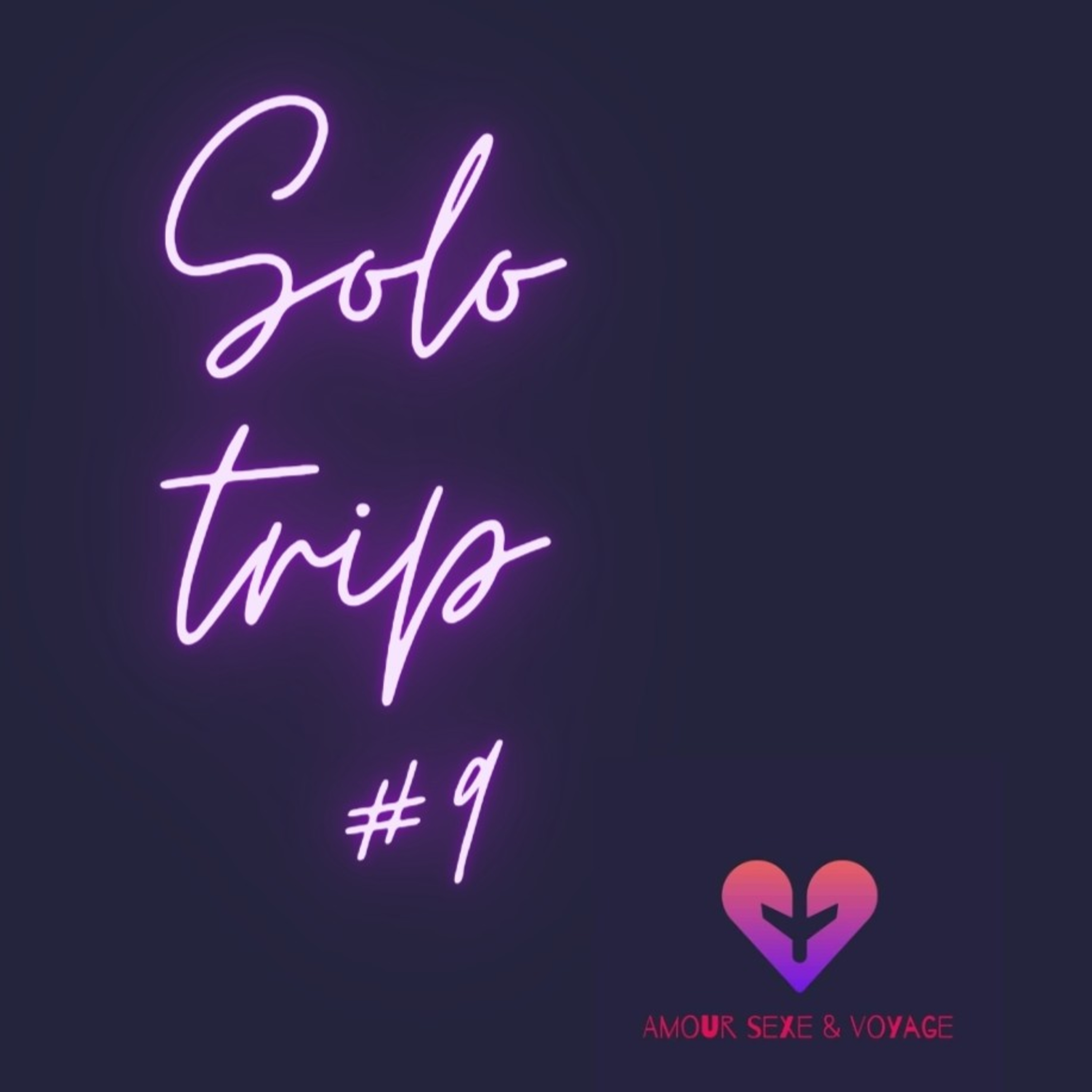 SOLO TRIP #9 Debrief & convers de fin de soirée  episode artwork