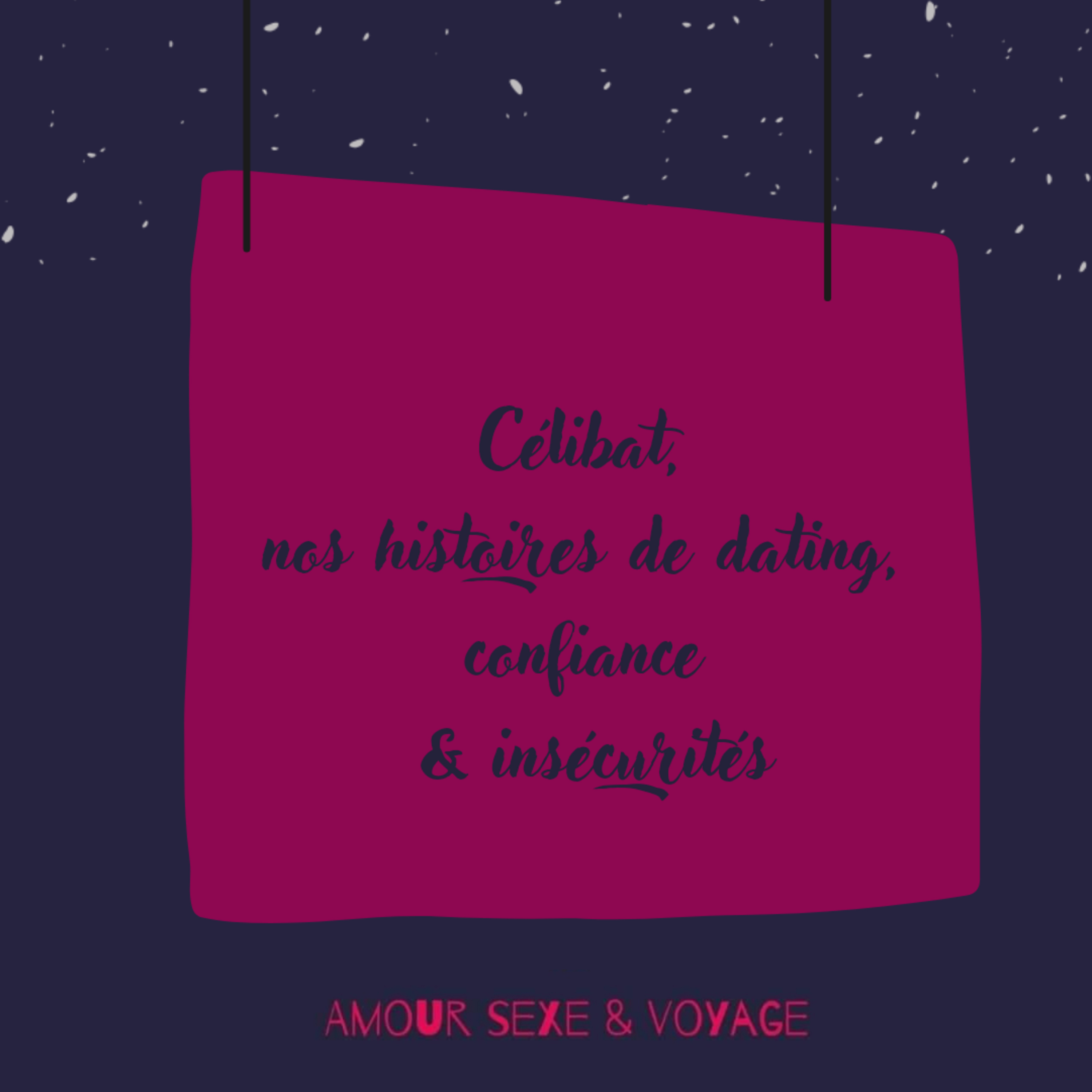 Célibat, nos histoires de dating 2023, confiance & insécurités episode artwork