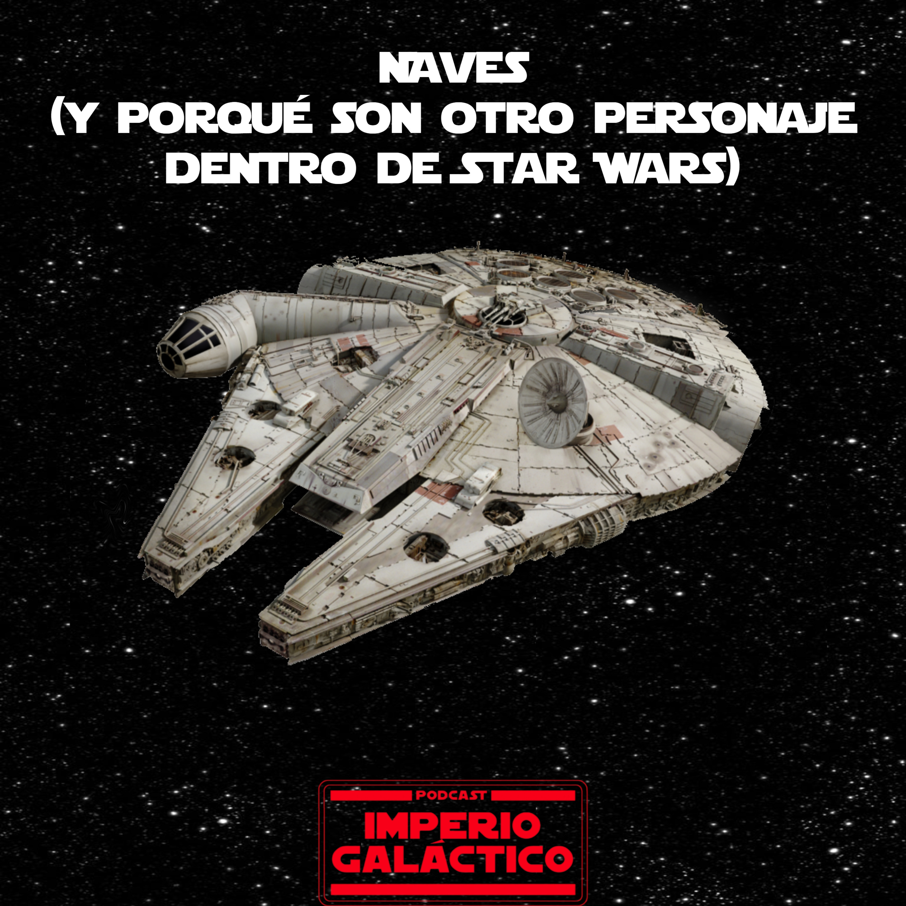 XII: Naves (y porqué son otro personaje dentro de Star Wars) episode artwork