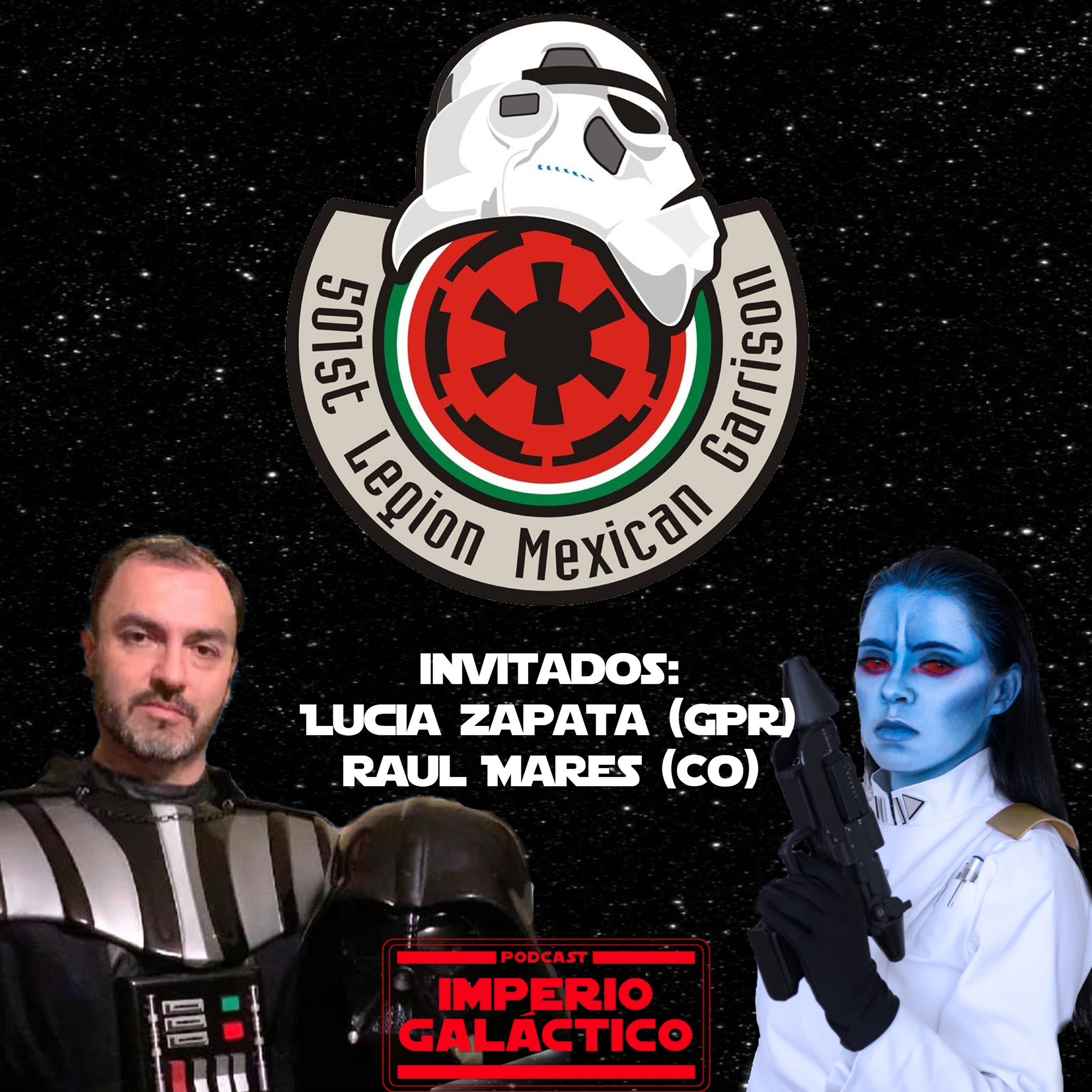 41: Legión 501st (Con Lucia Zapata y Raul Mares del Mexican Garrison) episode artwork