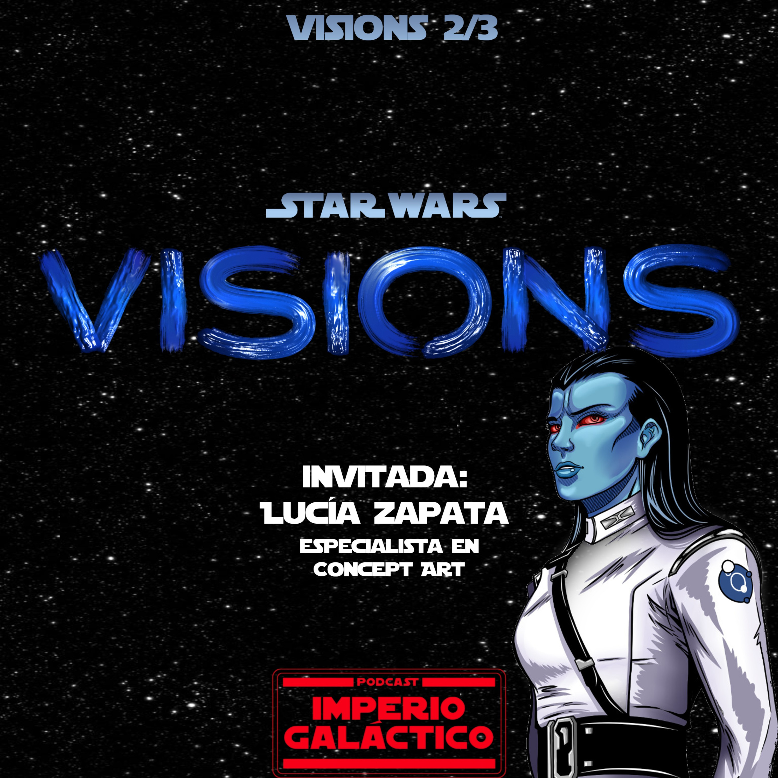 43: Star Wars: Visions 2/3 (Con Lucía Zapata, especialista en Concept Art) episode artwork