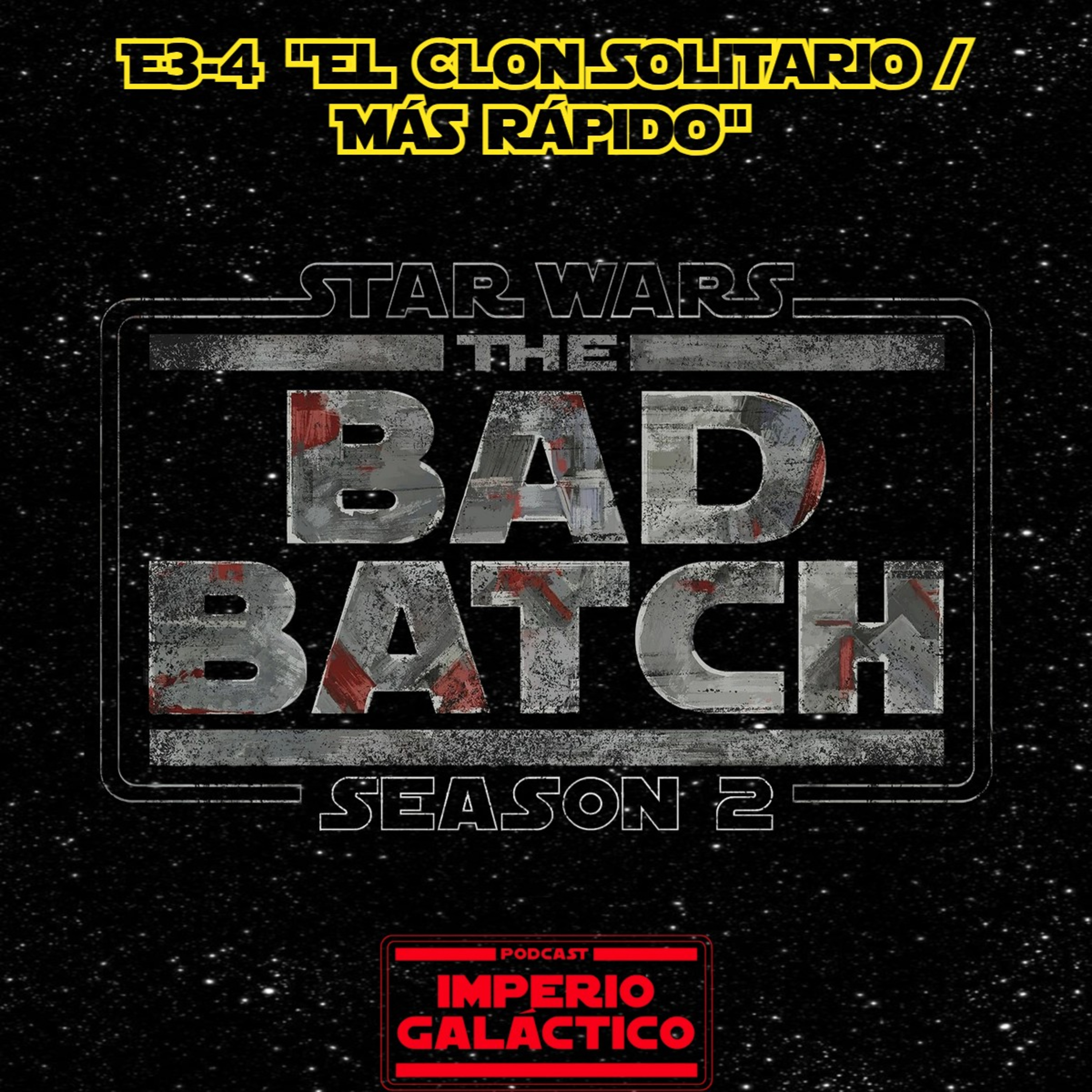 105. Star Wars - The Bad Batch T2 e3-4 "El Clon Solitario / Más rápido" episode artwork
