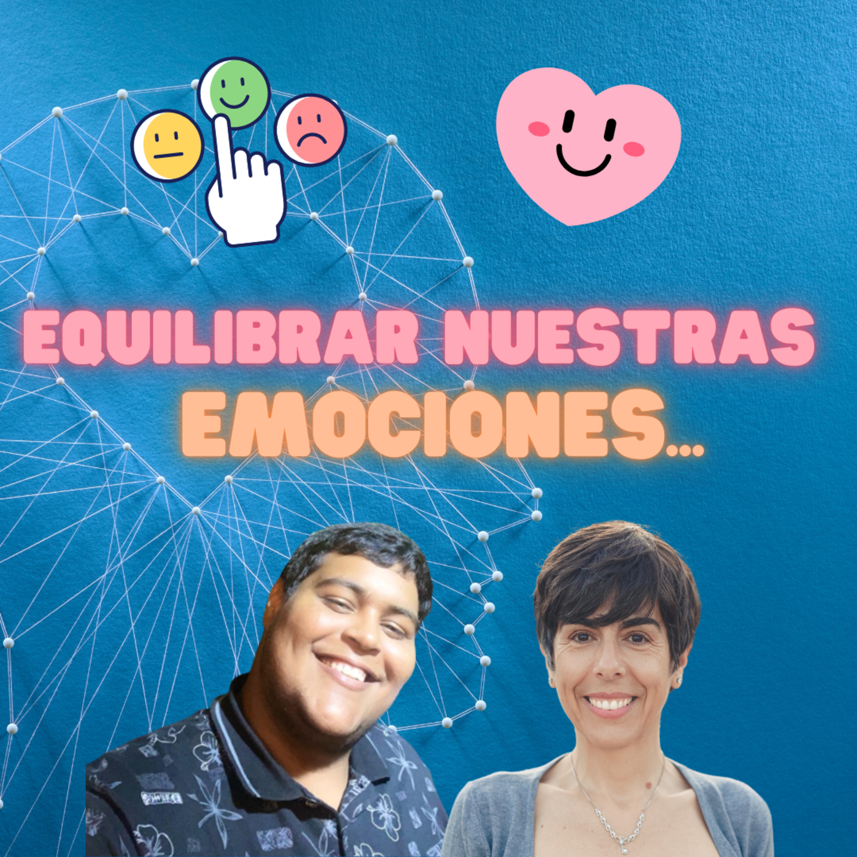 Ep10.T1 – ¿Cómo Equilibrar nuestras Emociones?[ft.Elena Perella]