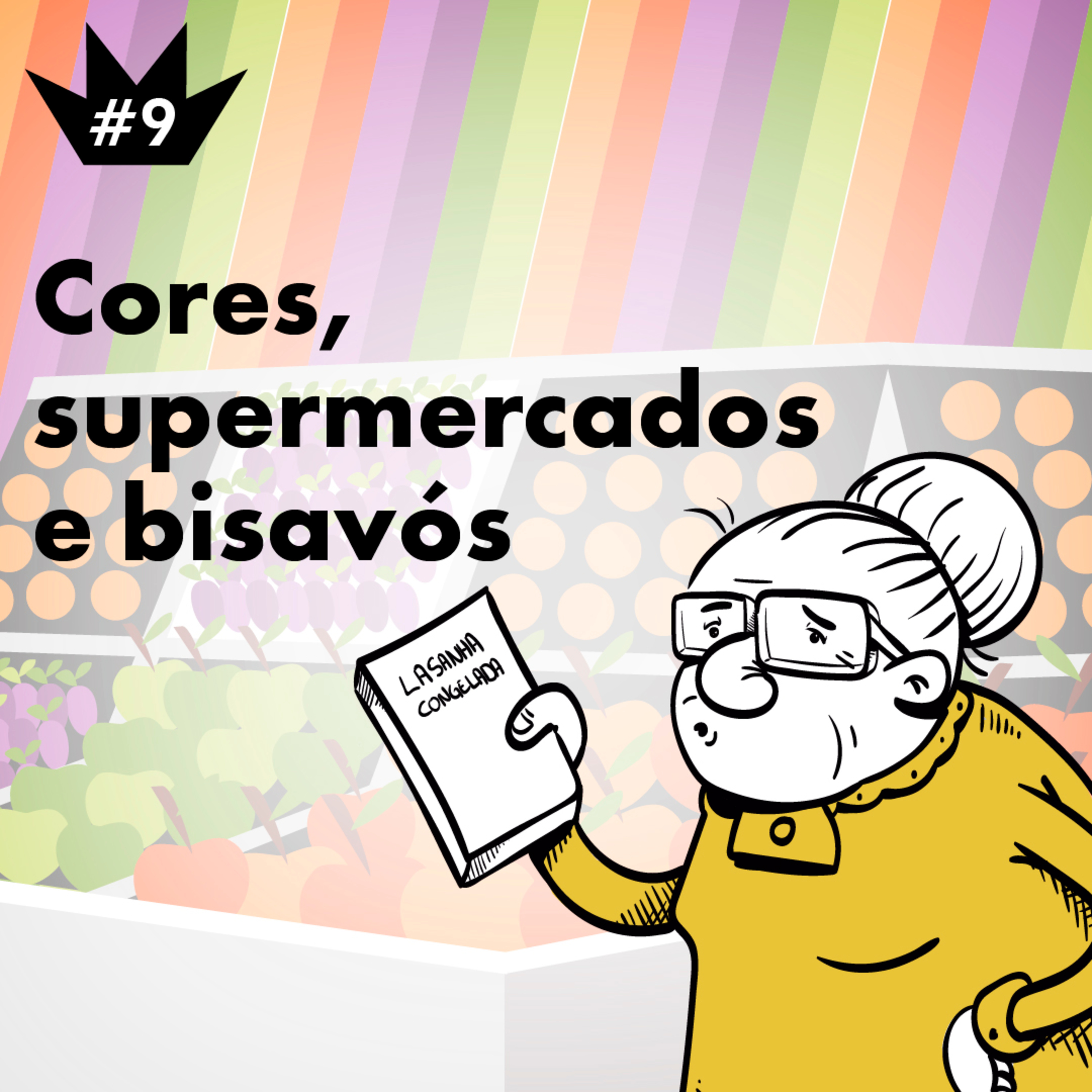 #9 Cores, supermercado e bisavó