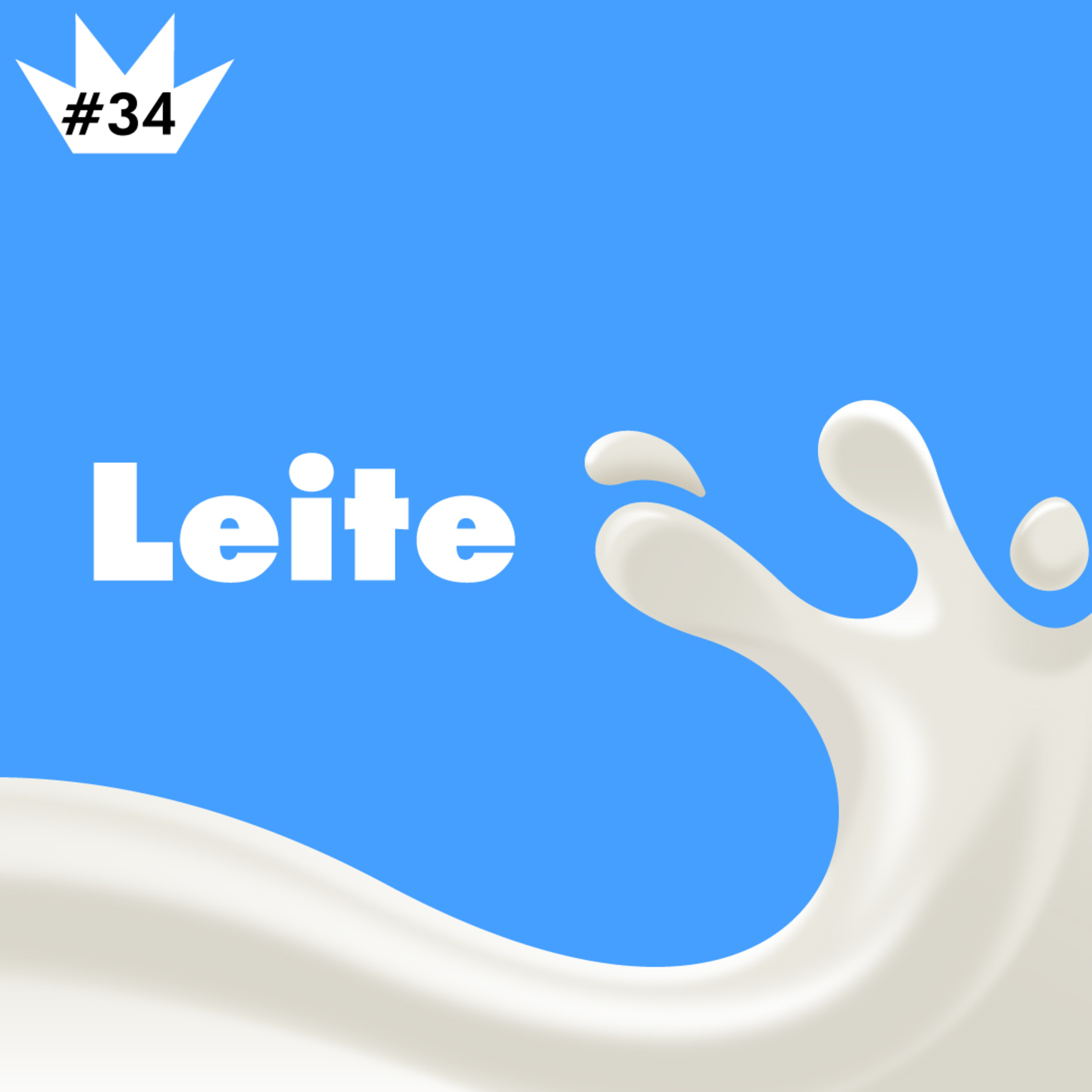 #34 Leite: devo ou não devo consumir?