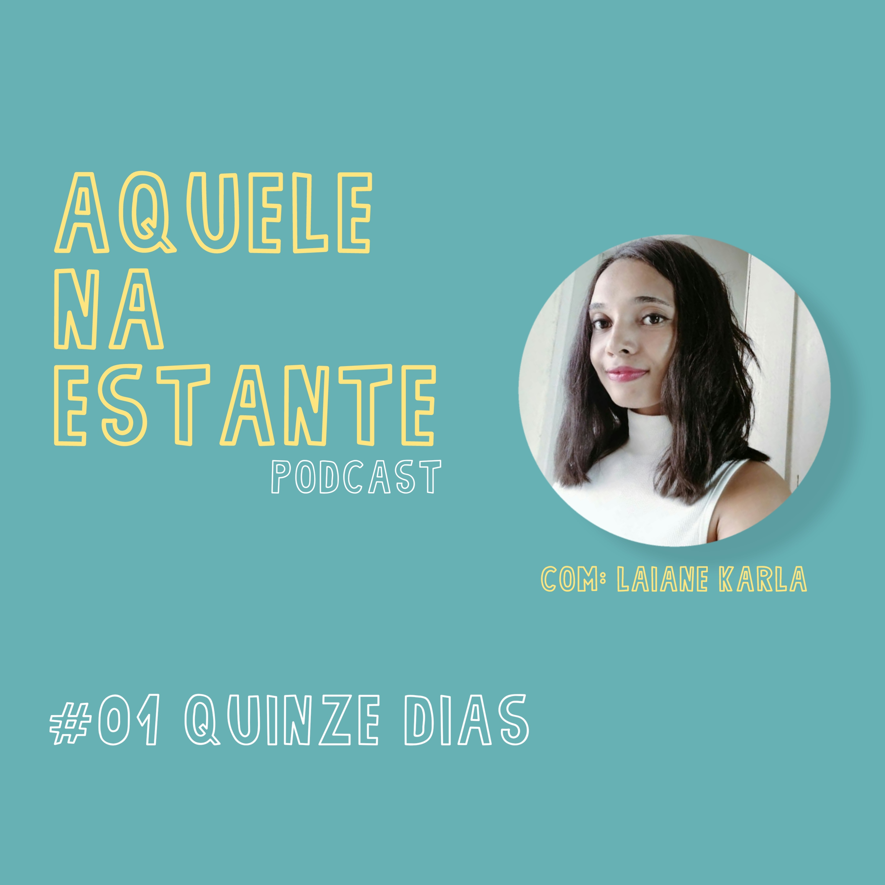 #01 quinze dias (com Laiane Karla)
