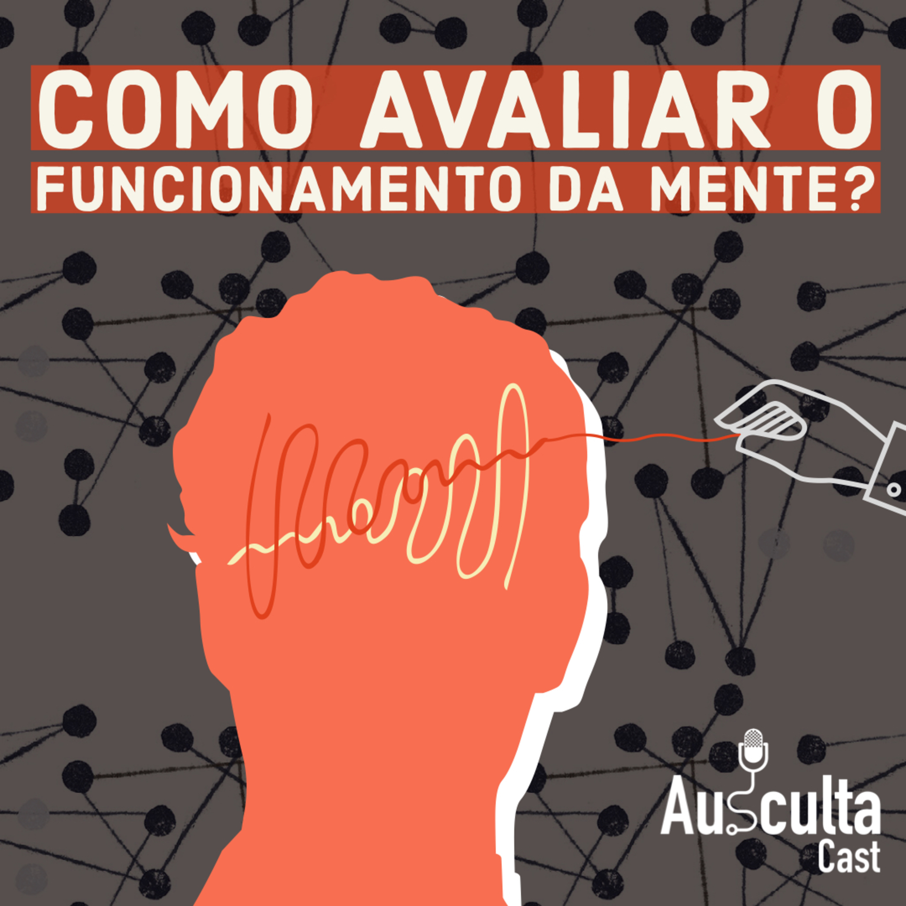 #51 - Como Avaliar o Funcionamento da Mente?