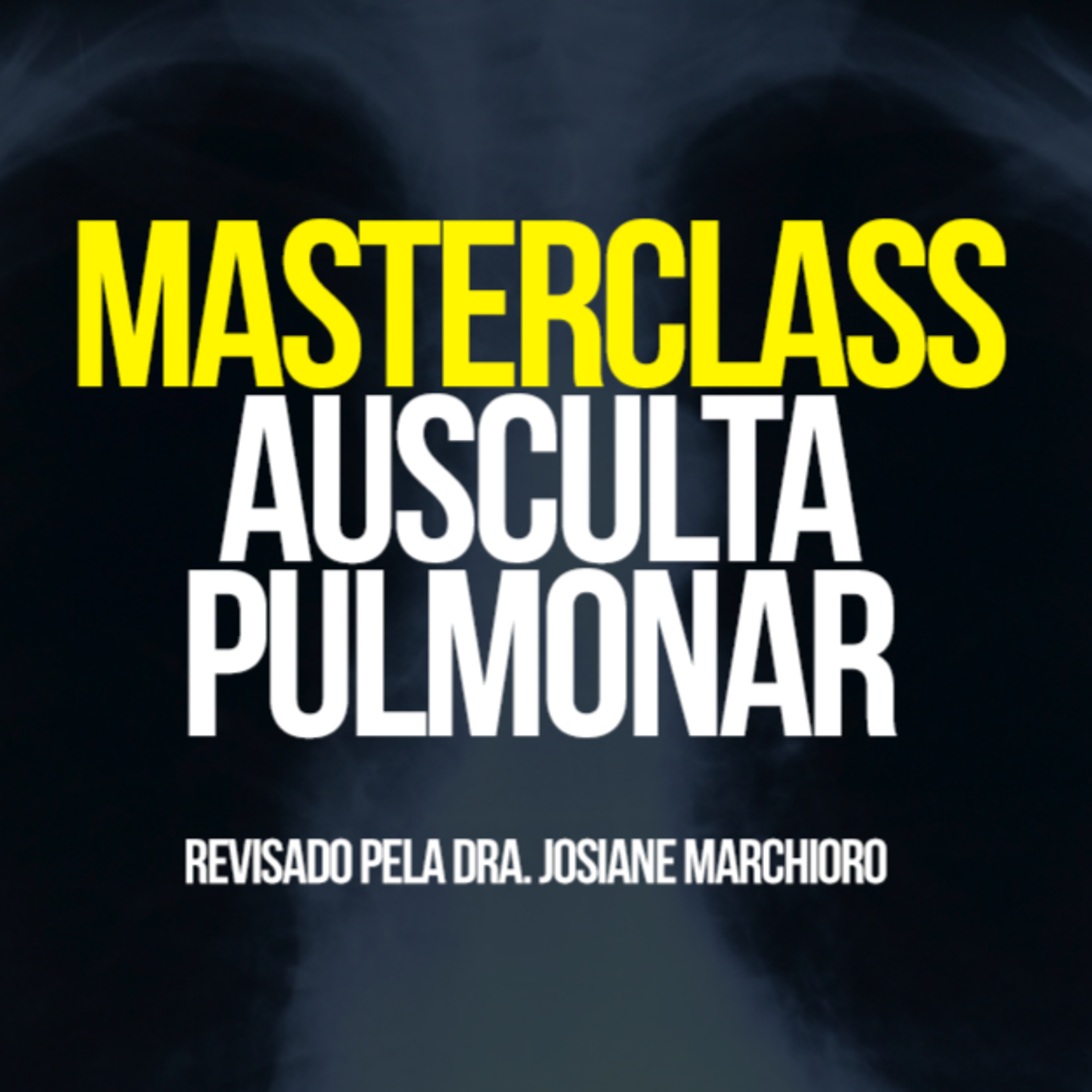 #55 - MasterClass Ausculta Pulmonar