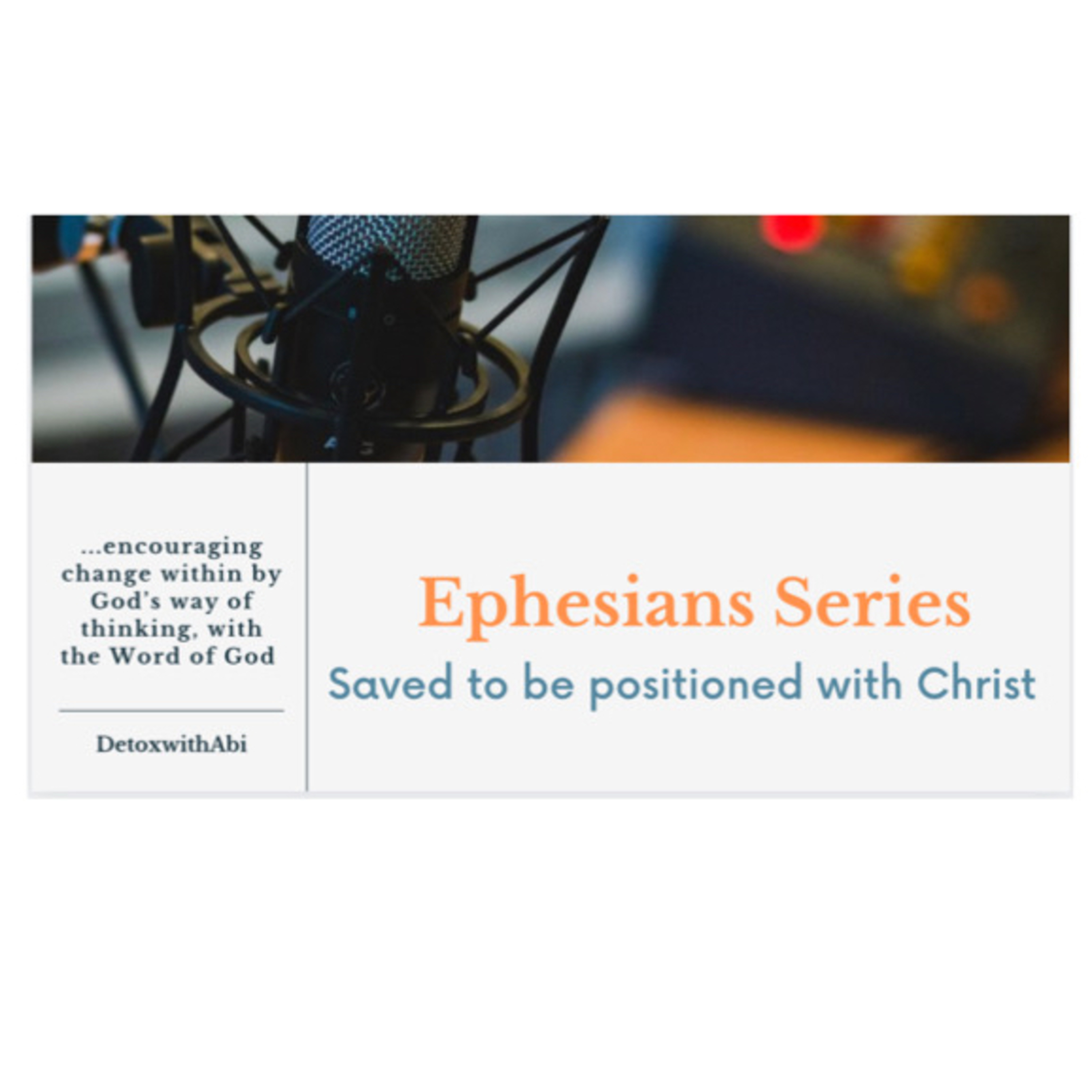 Episode 192: Ephesians Series : Saved To Be Positioned With Christ
 episode artwork