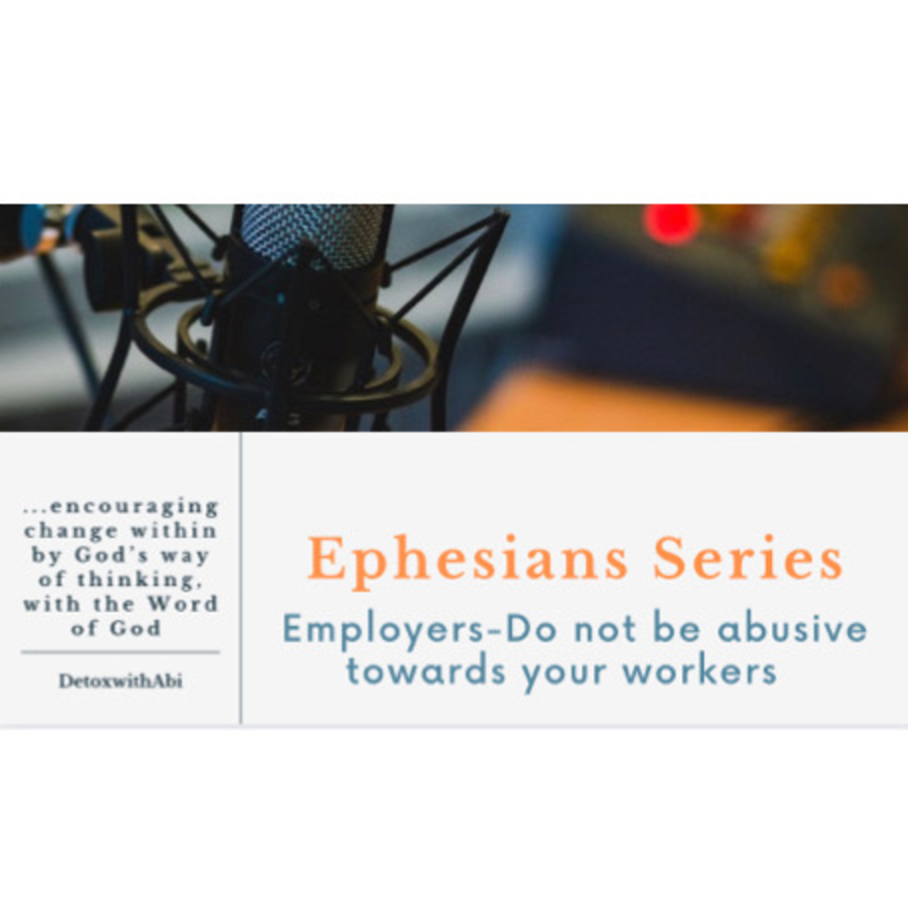 Episode 204: Ephesians Series- Employers - Do Not Be Abusive Towards Your Workers
 episode artwork