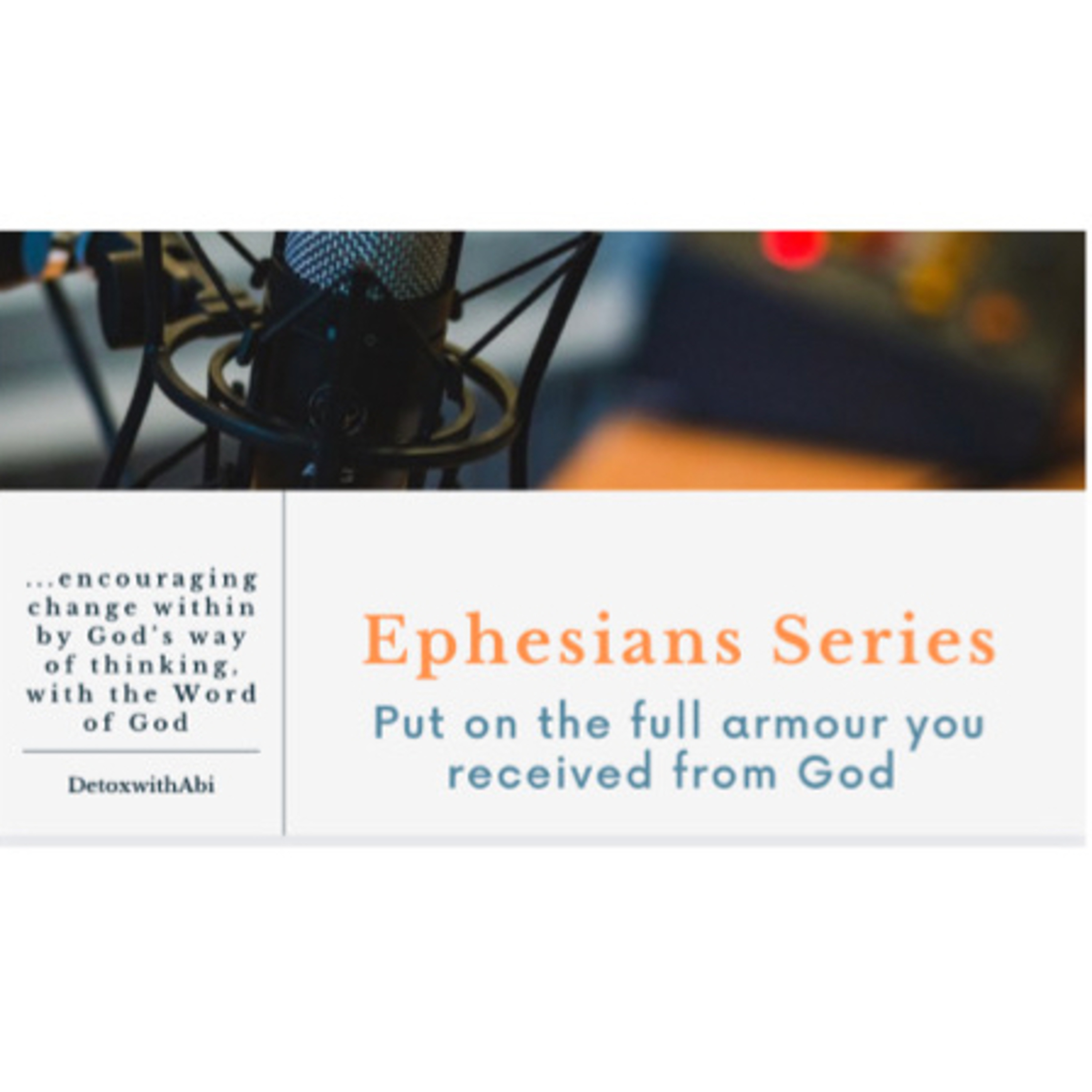 Episode 205: Ephesians Series- Put On The Full Armour You Received From God
 episode artwork