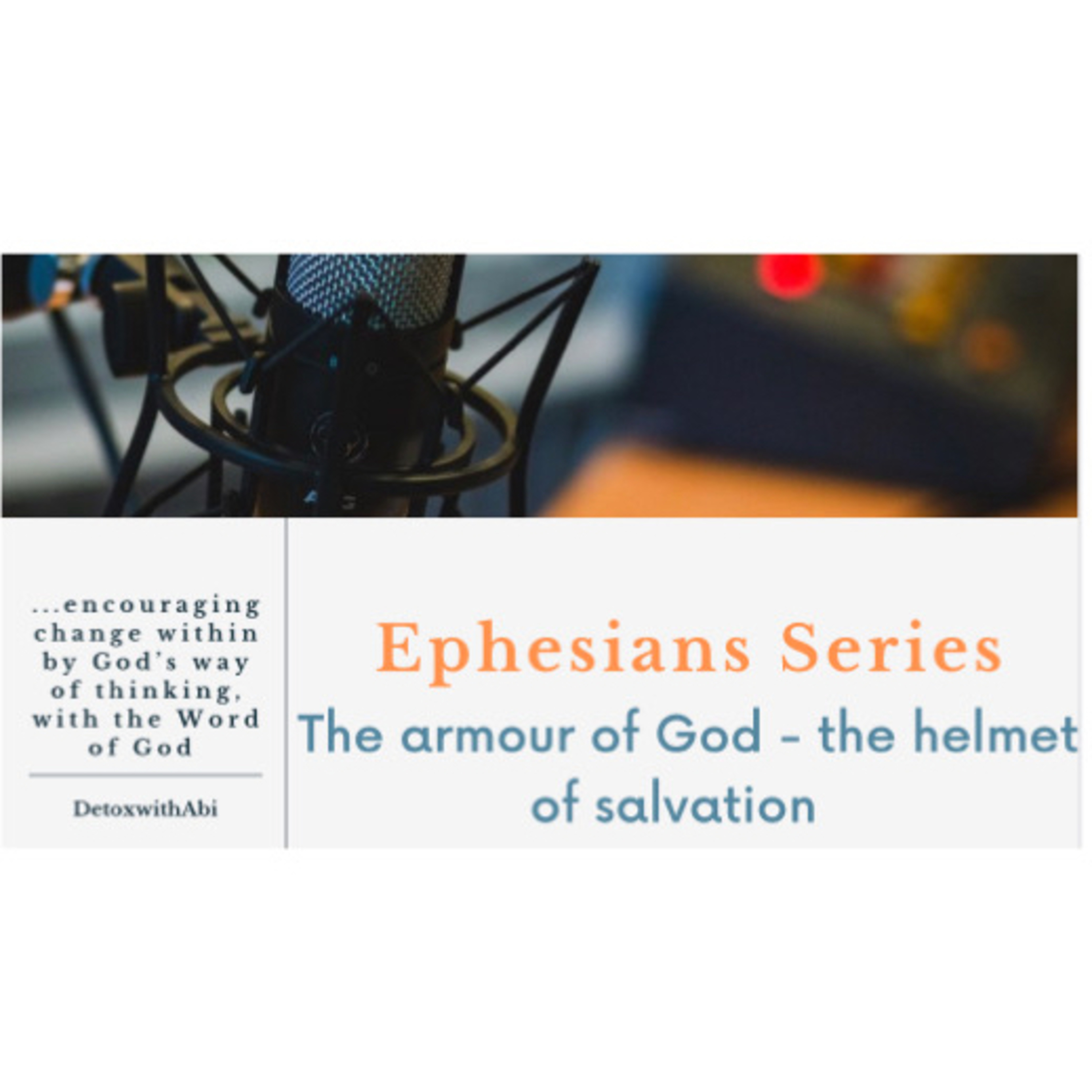 Episode 210: Ephesians Series- The Armour of God (Helmet of Salvation)  episode artwork