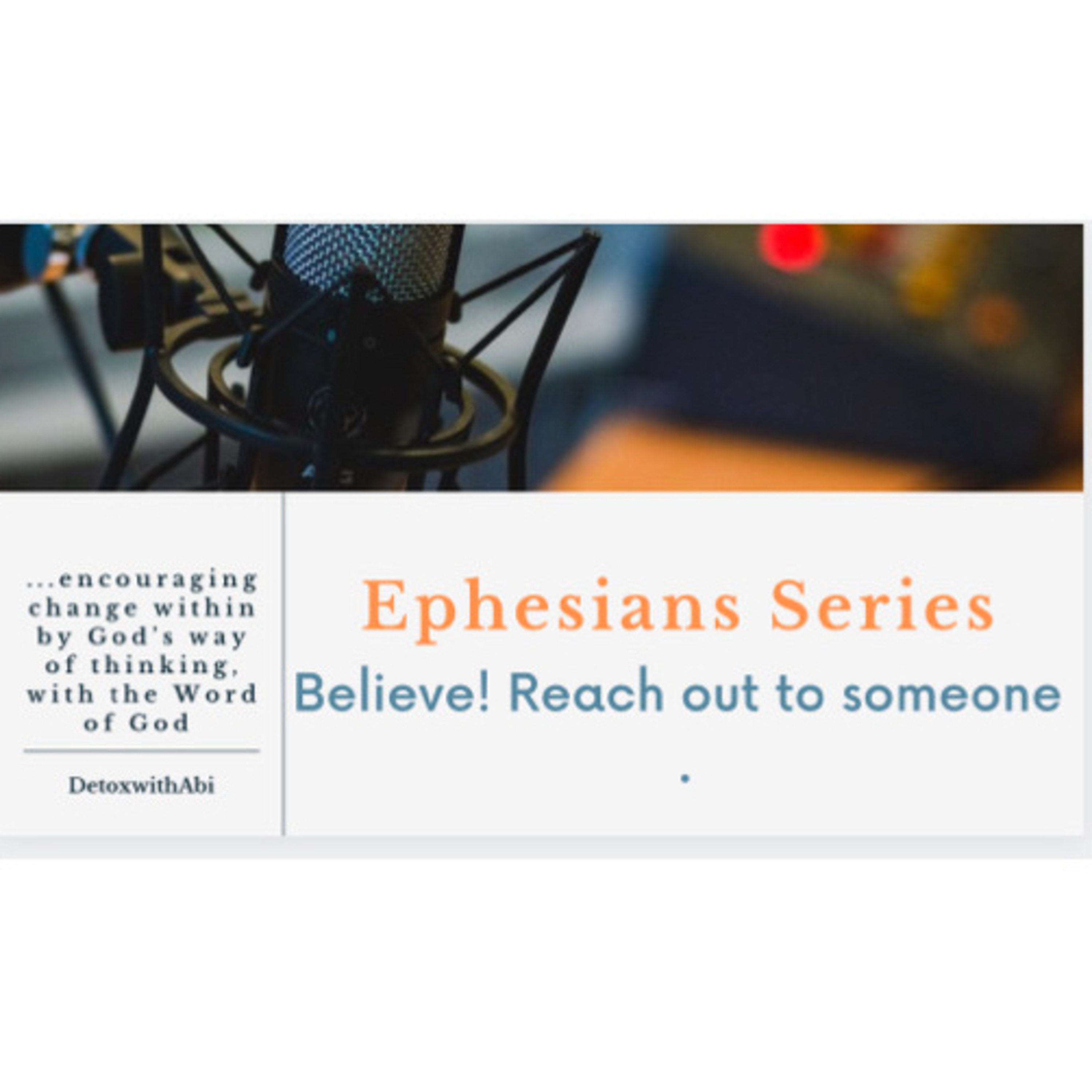 Episode 214: Ephesians Series- Believe! Reach Out To Someone  episode artwork