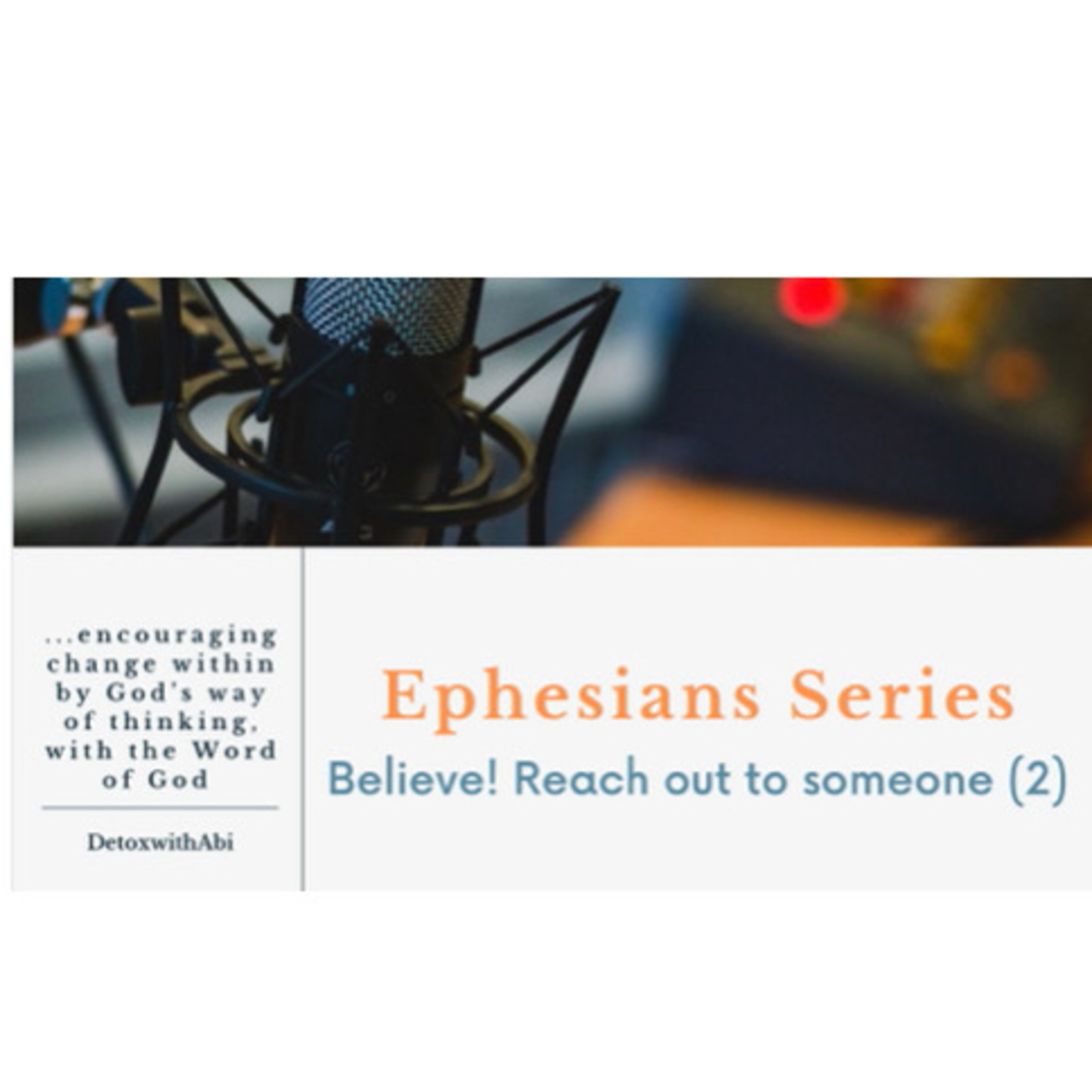 Episode 215: Ephesians Series- Believe! Reach Out To Someone (2) episode artwork