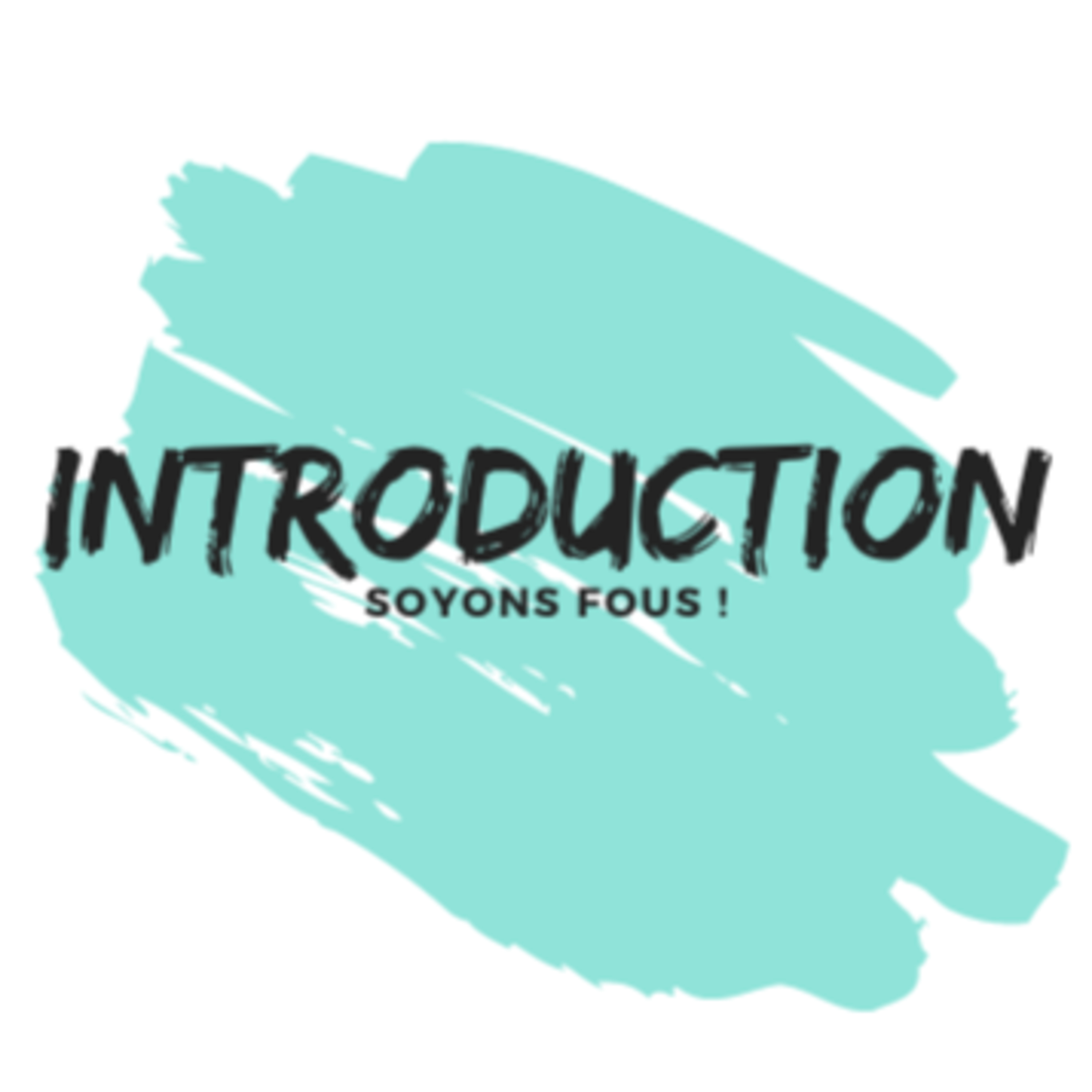 Introduction : Soyons fous ! episode artwork