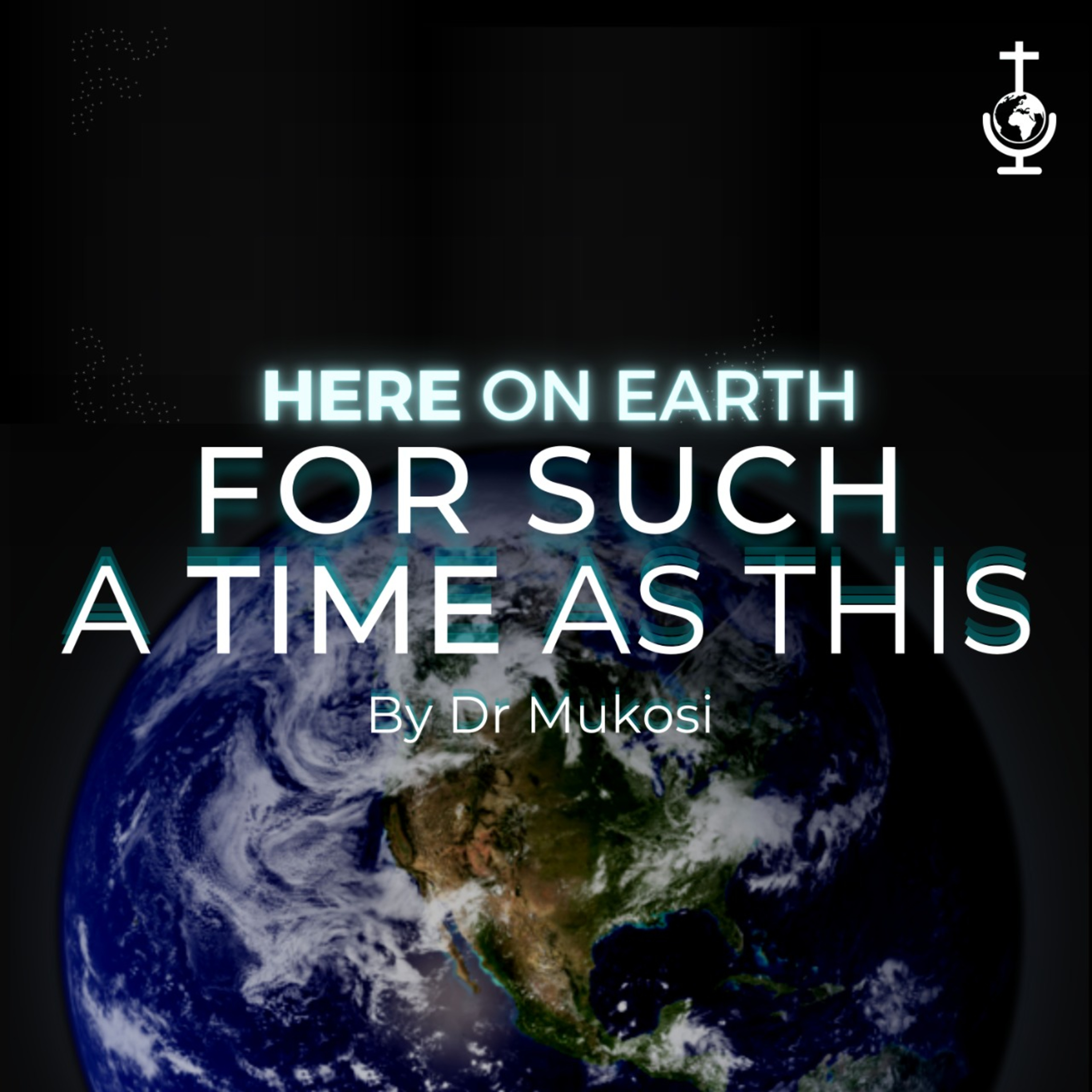 Here On Earth for Such A Time as This - Dr. M.A Mukosi episode artwork