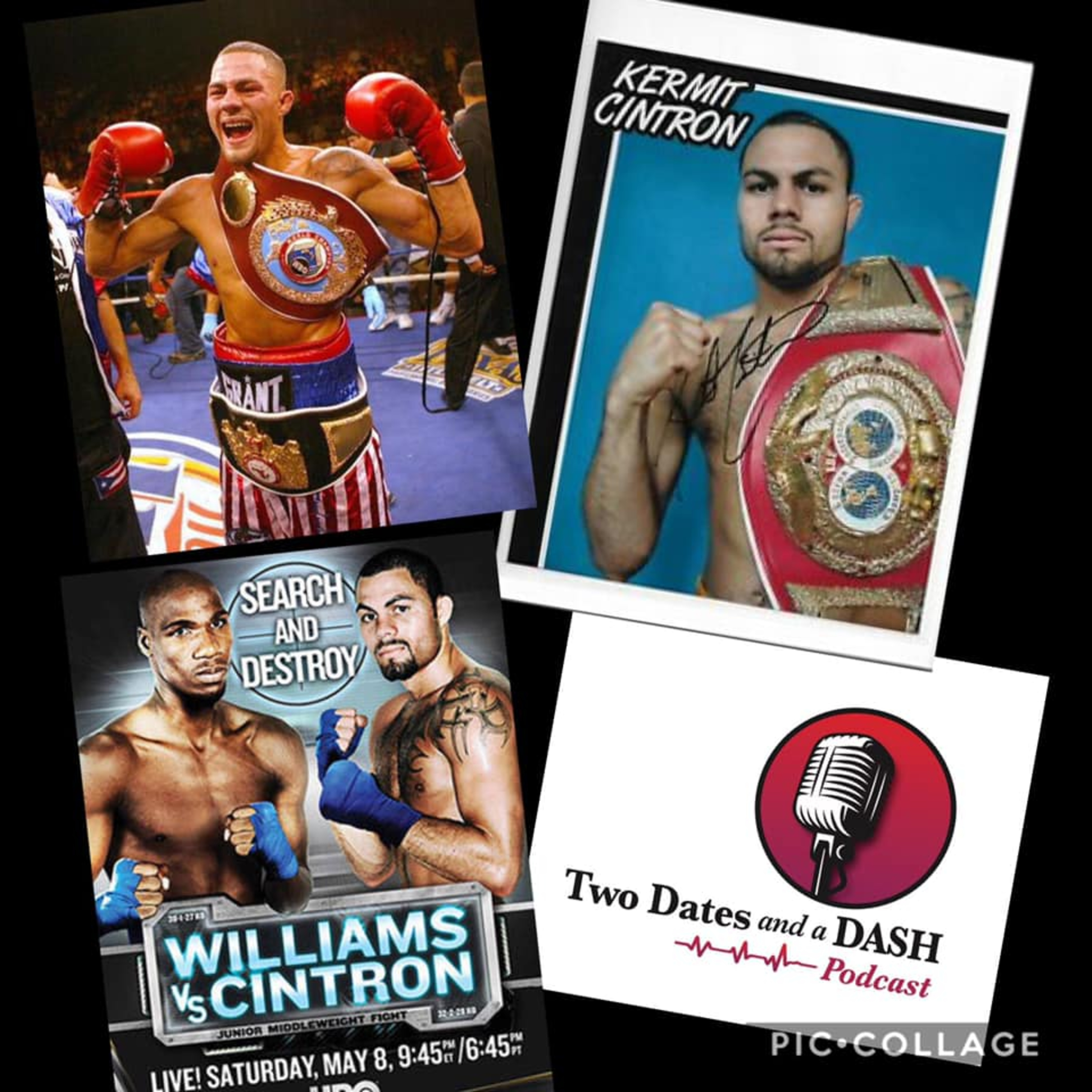 Two Dates and a Dash Podcast Episode 49: Former World Champion Boxing Legend, Kermit Cintron.