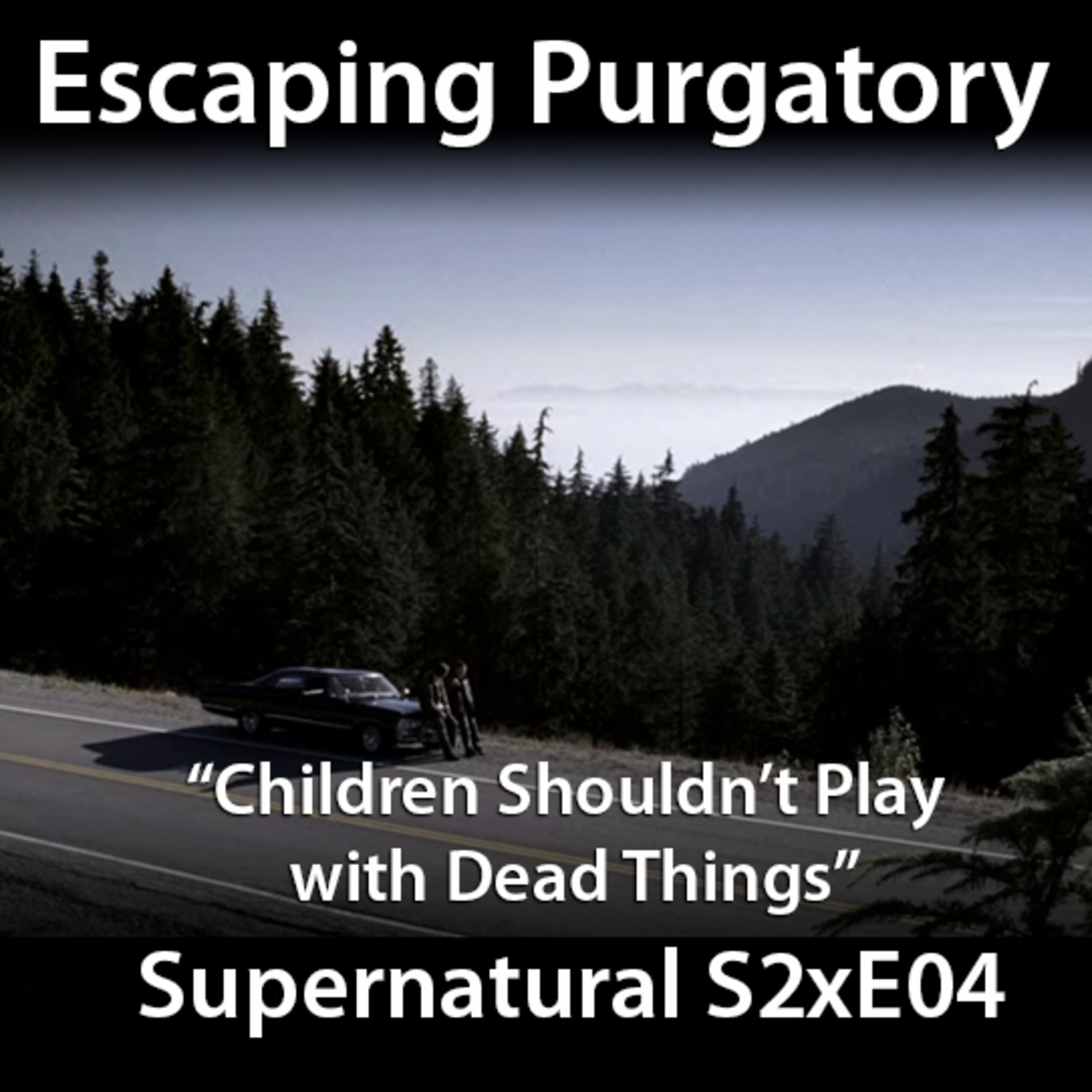 Episode 02:04 - Children Shouldn't Play with Dead Things episode artwork