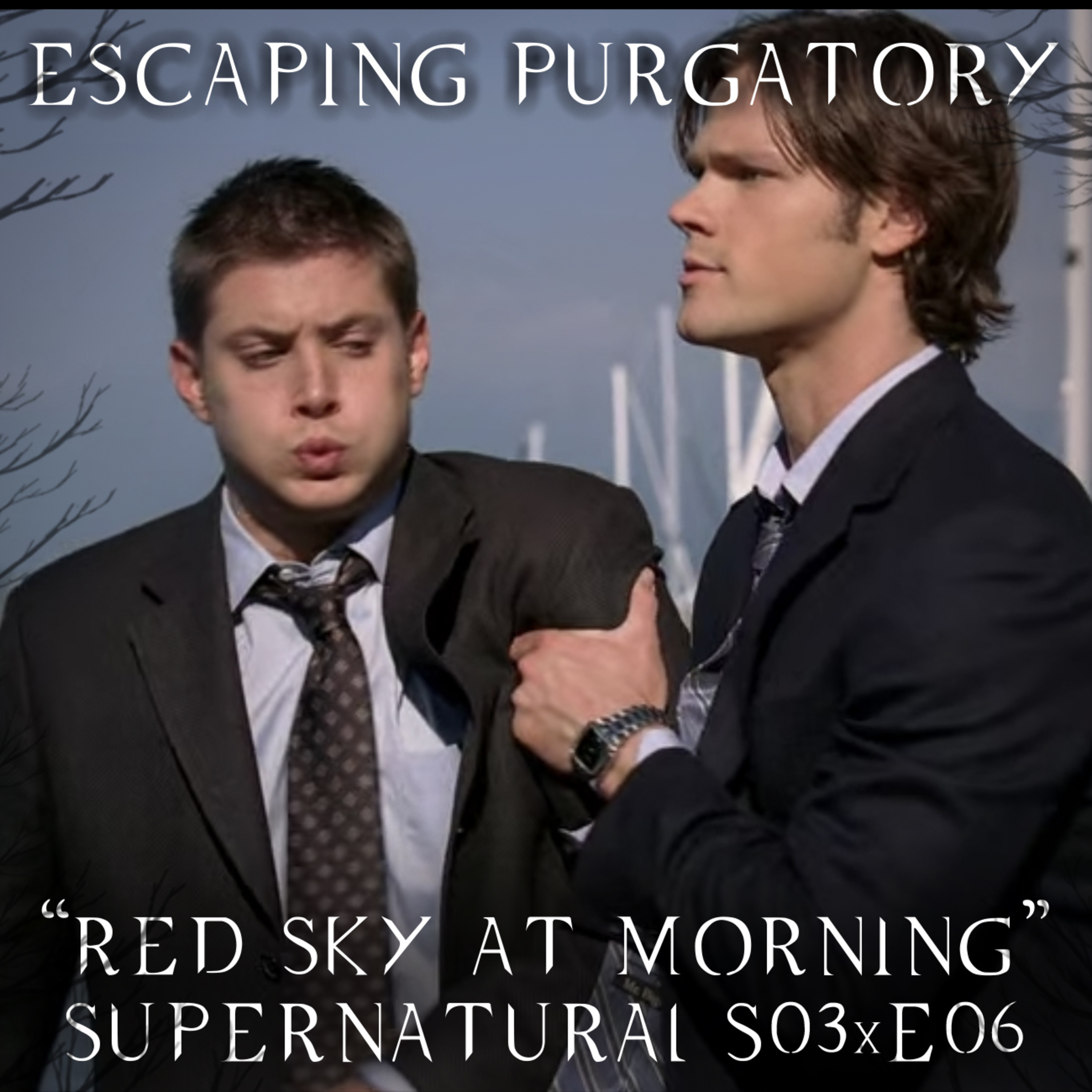 Episode 03:06 - Red Sky at Morning episode artwork