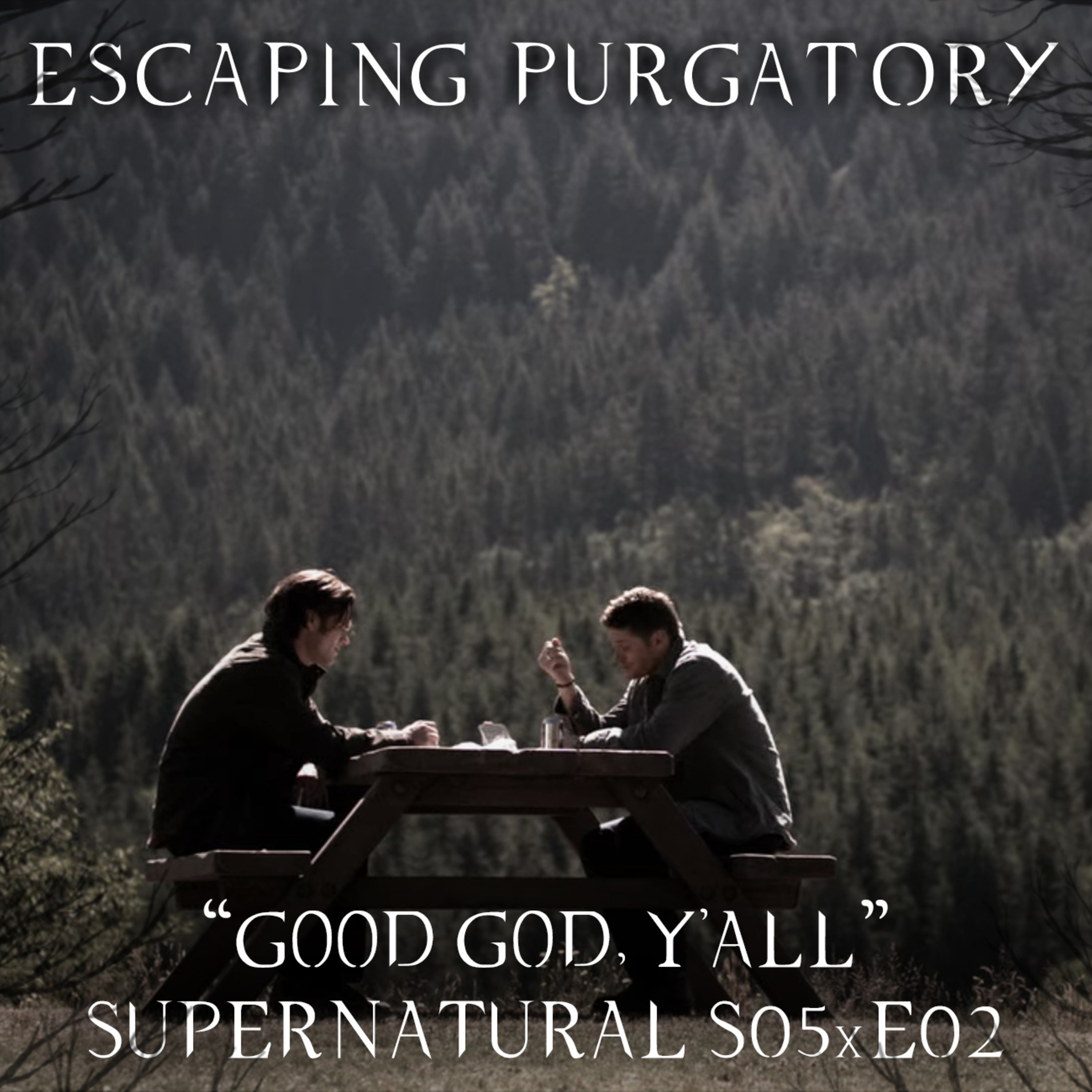 Episode 05:02 - Good God, Y'all episode artwork