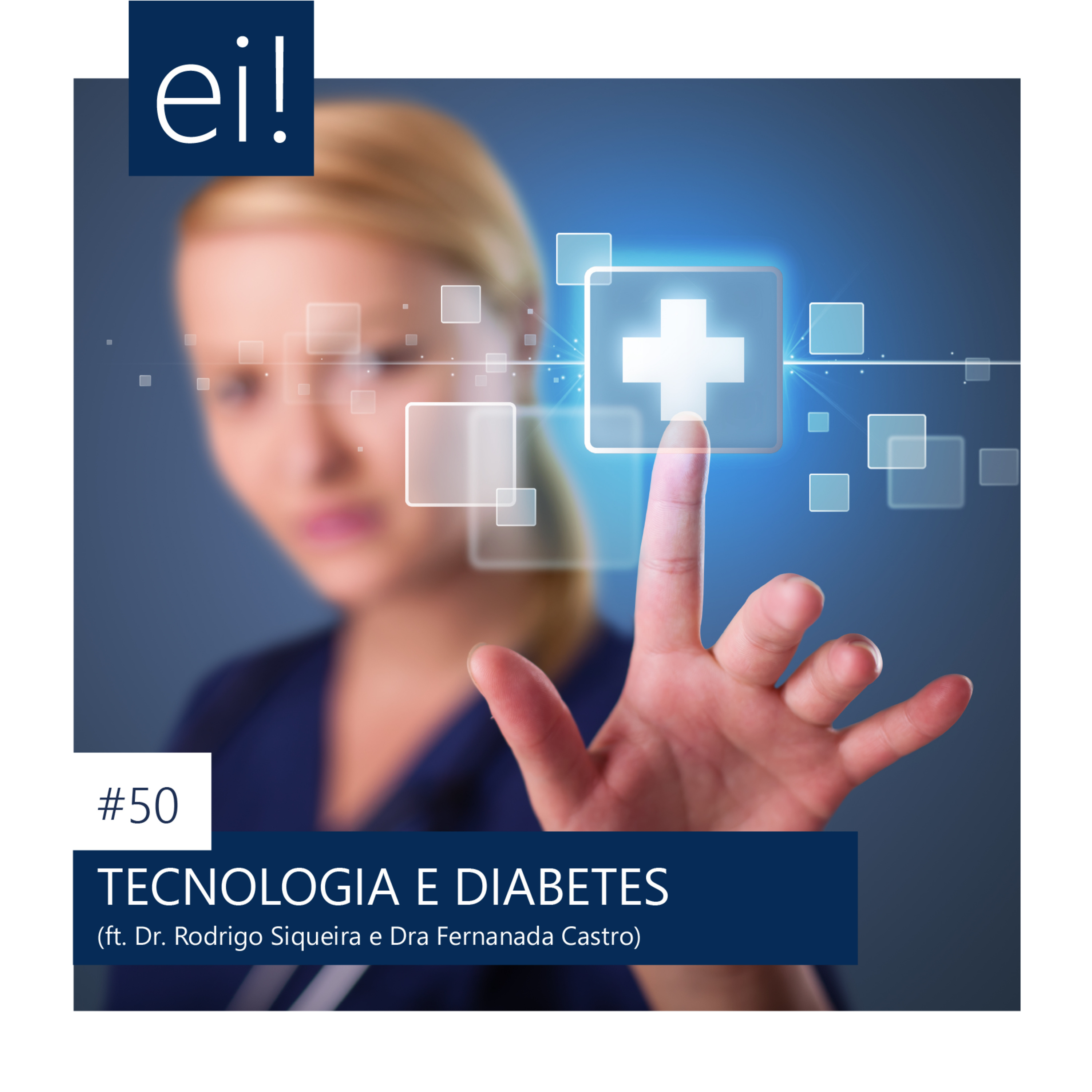 ENDOCRINOLOGIA INTELIGENTE | 50. Tecnologia e Diabetes (Dr. Rodrigo Siqueira)