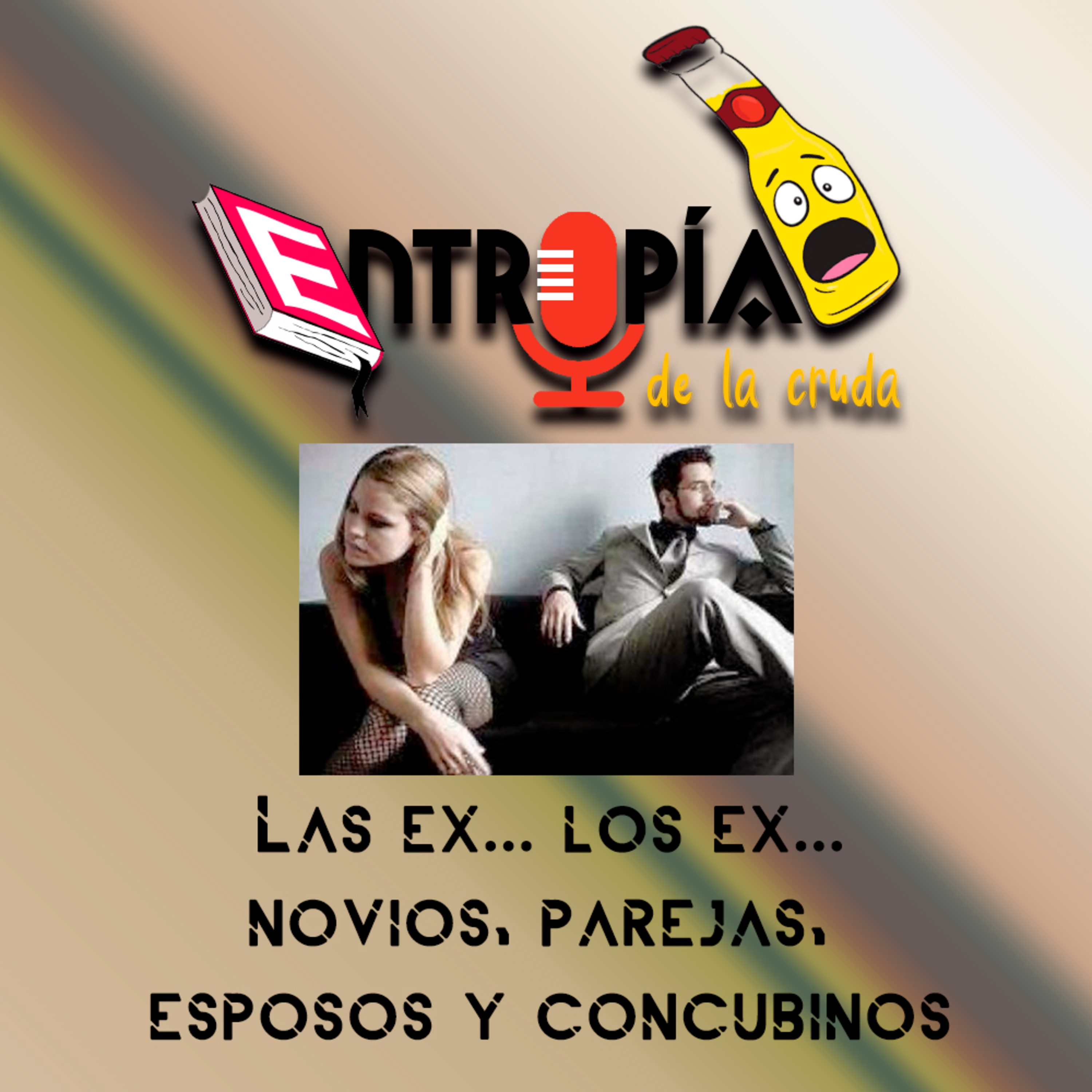 Las ex... los ex... novios, parejas, esposos y concubinos. episode artwork