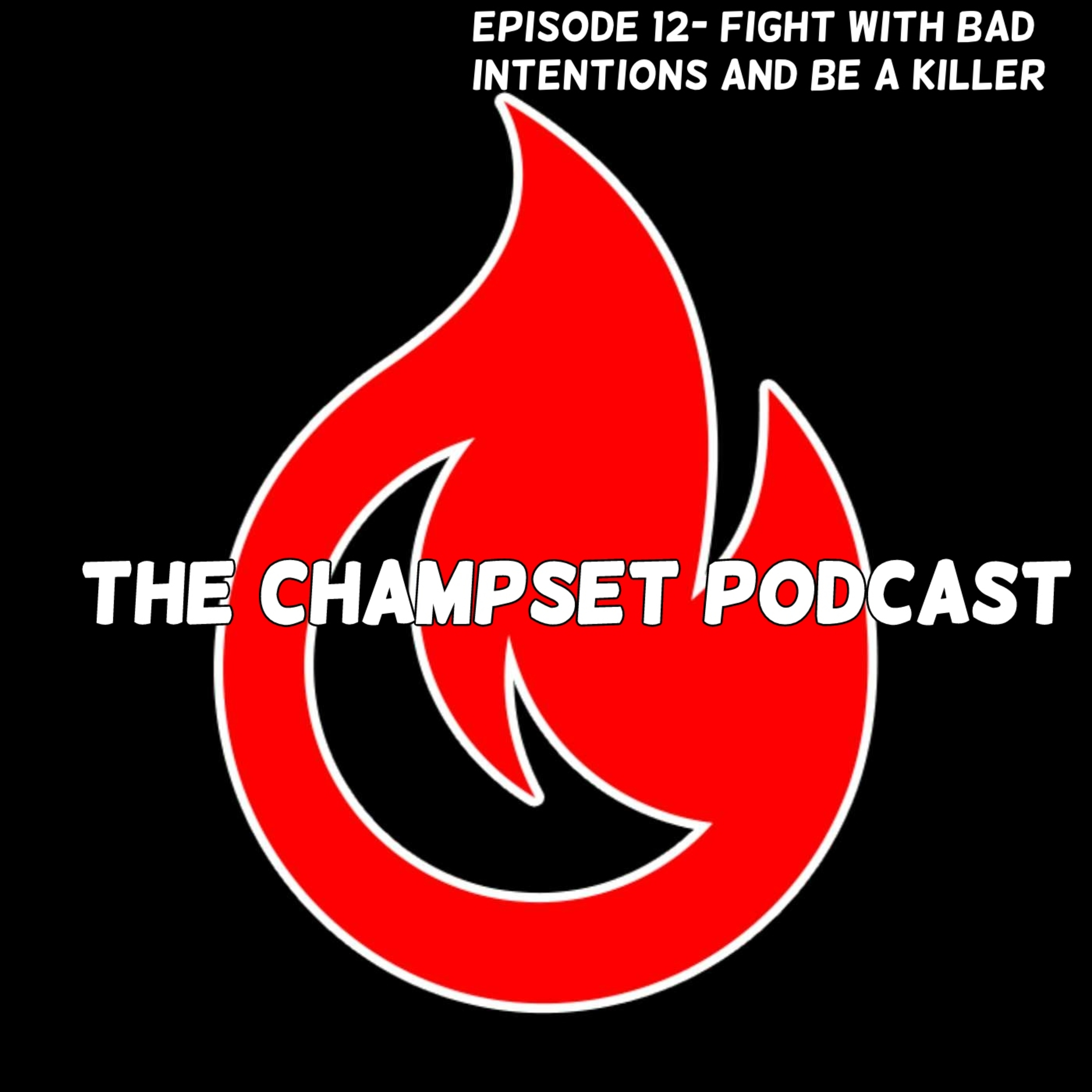#012 - Fight With Bad Intentions And Be A Killer episode artwork