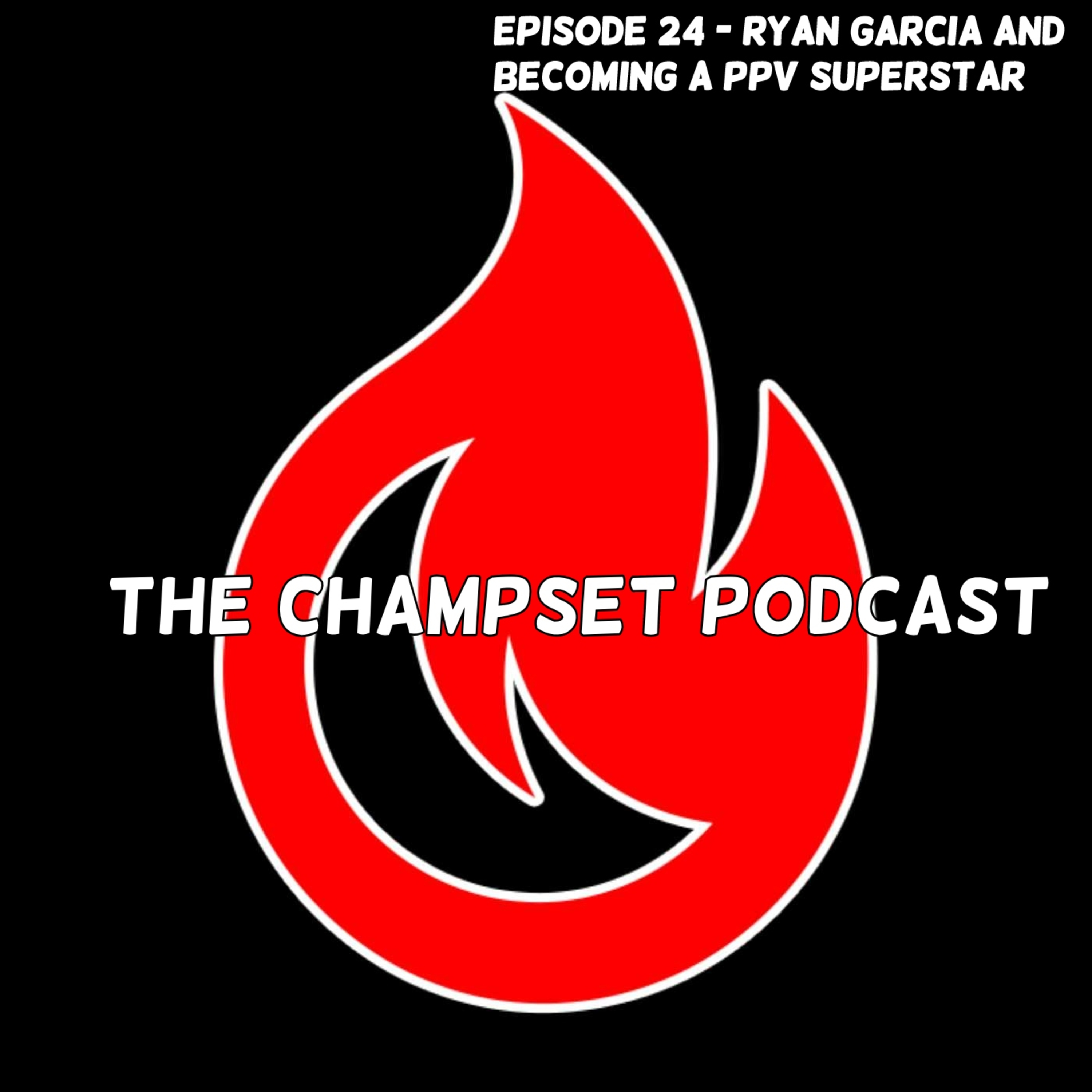 #024 - Ryan Garcia and Becoming a PPV Star