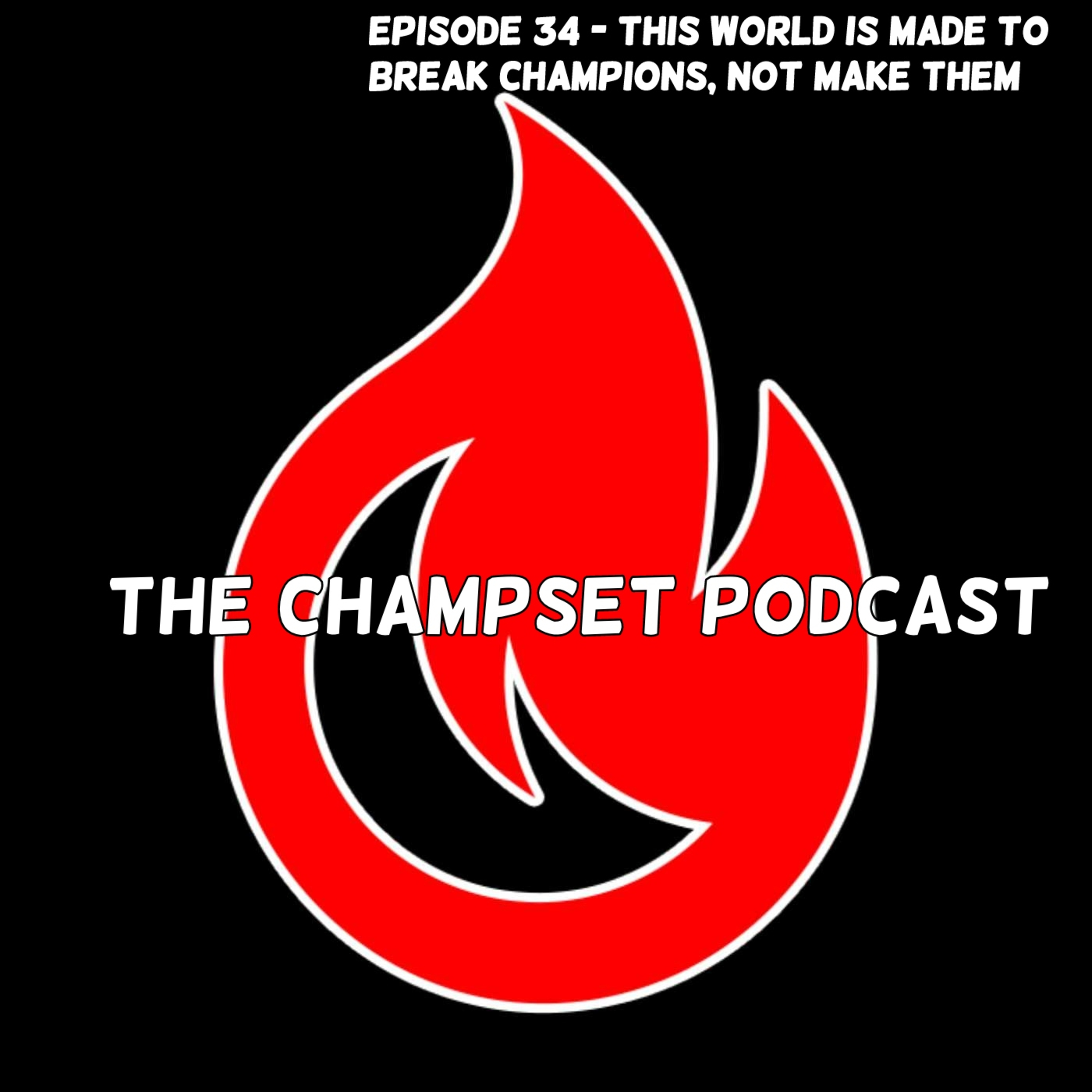 #034 - This World Is Made To Break Champions episode artwork