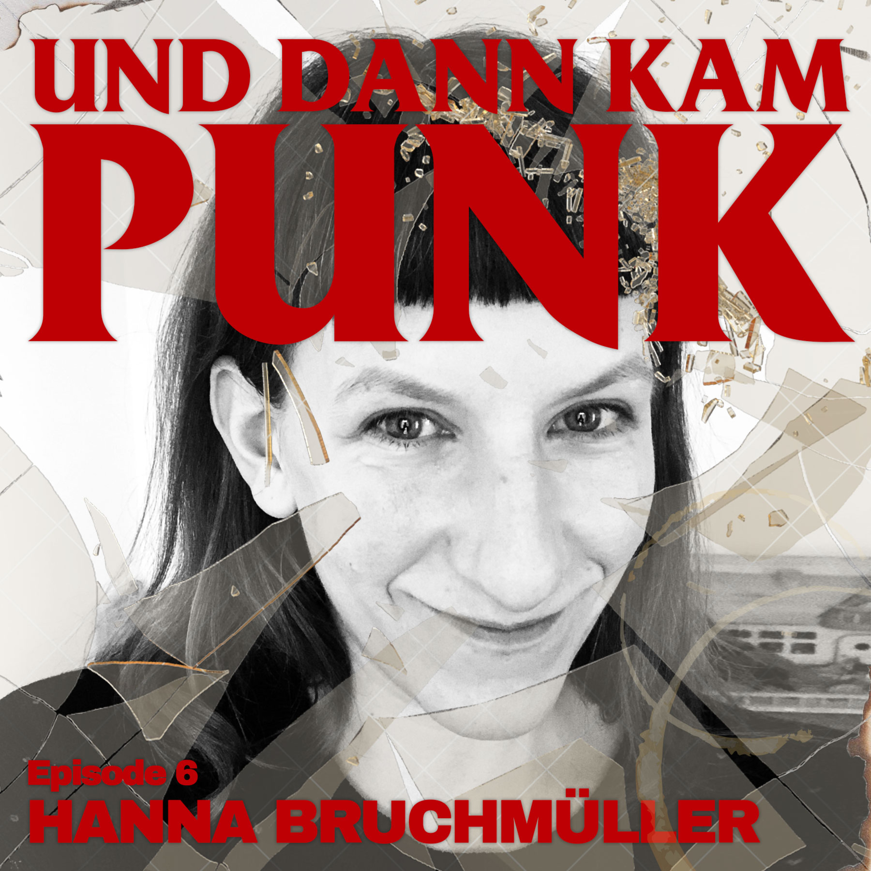 6: Hanna Bruchmüller (THE 244 GL) - Und dann kam Punk episode artwork