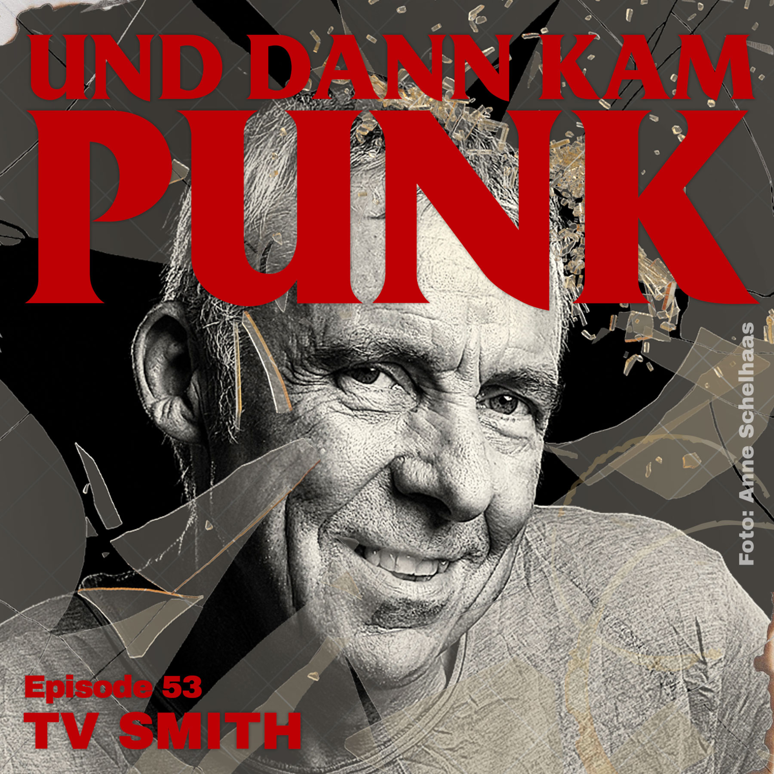 53: TV Smith (THE ADVERTS, EXPLORERS, CHEAP) - Und dann kam Punk episode artwork