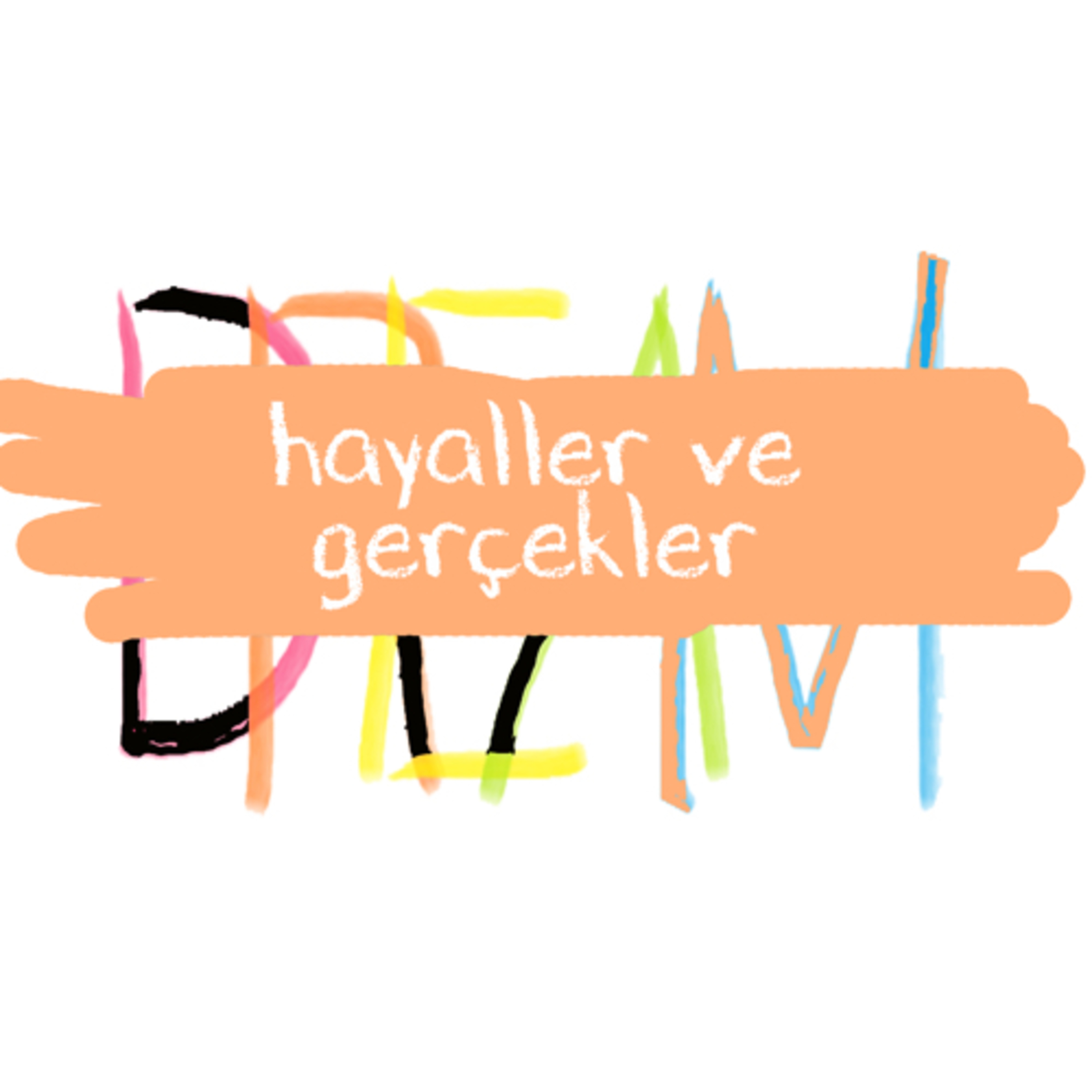 Hayaller ve gerçekler