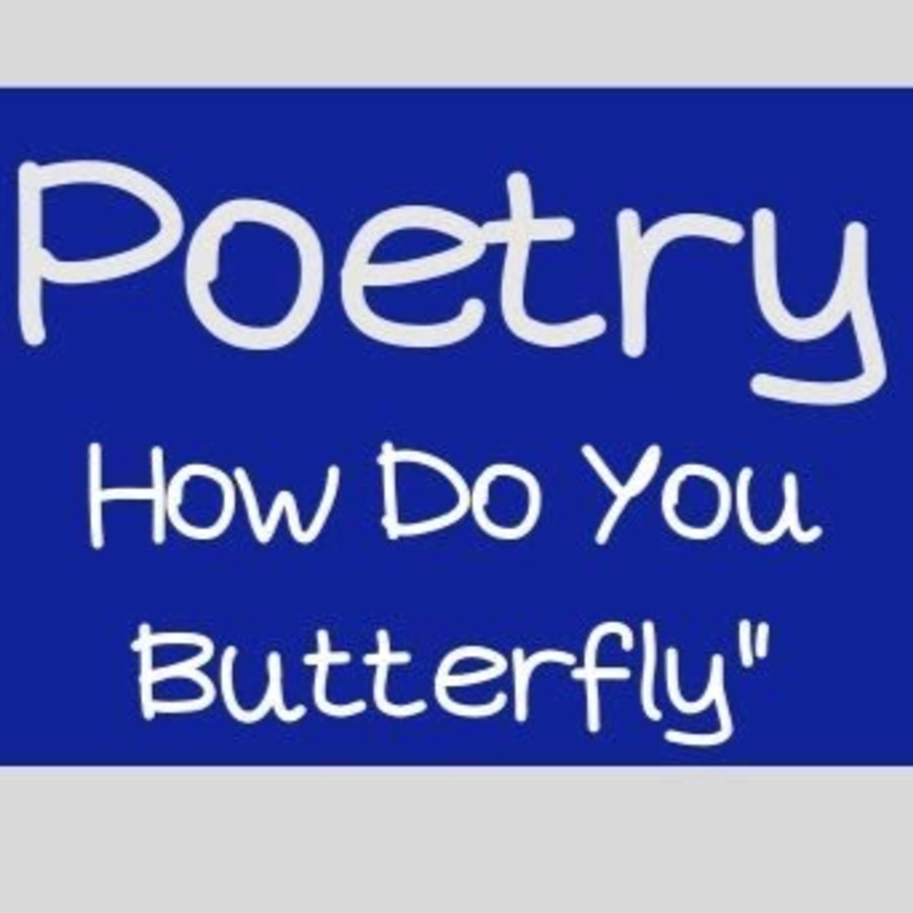 Poetry: How Do You Butterfly