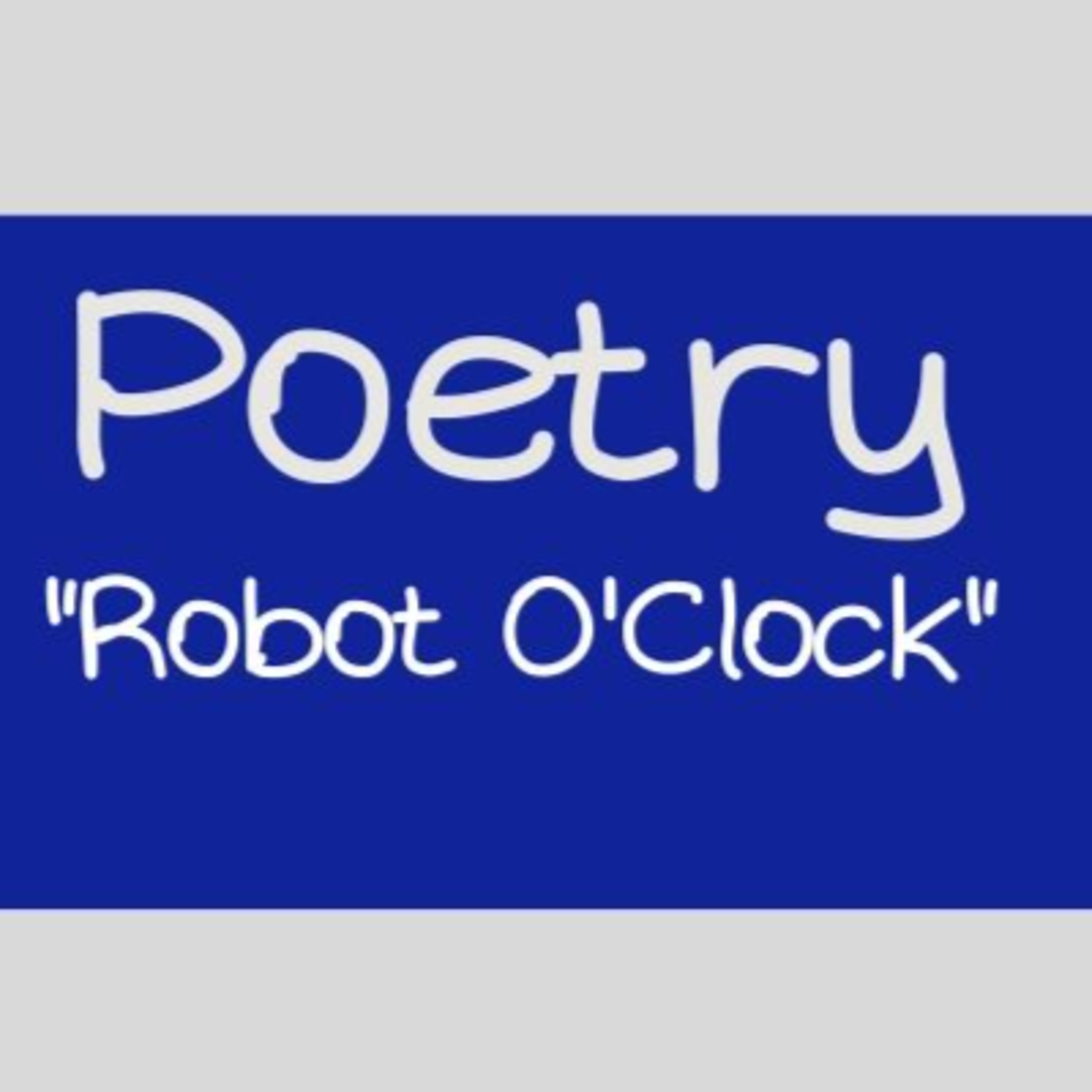 Poetry: Robot O'Clock