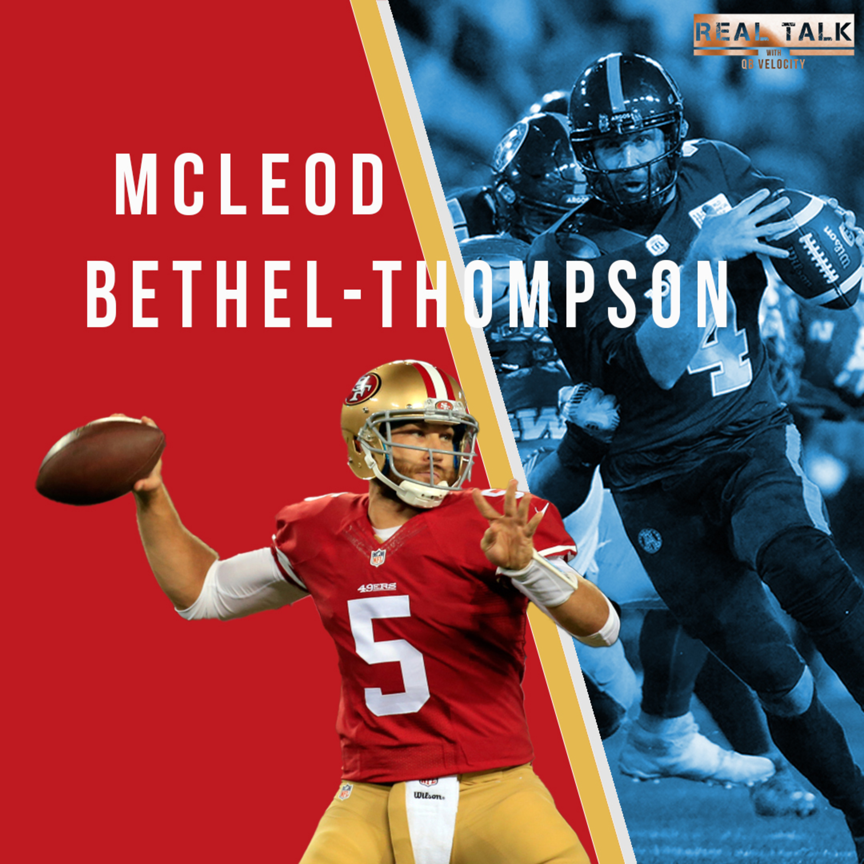 Real Talk season 2 episode 11: Mcleod Bethel-Thompson former NFL/CFL Quarterback  episode artwork