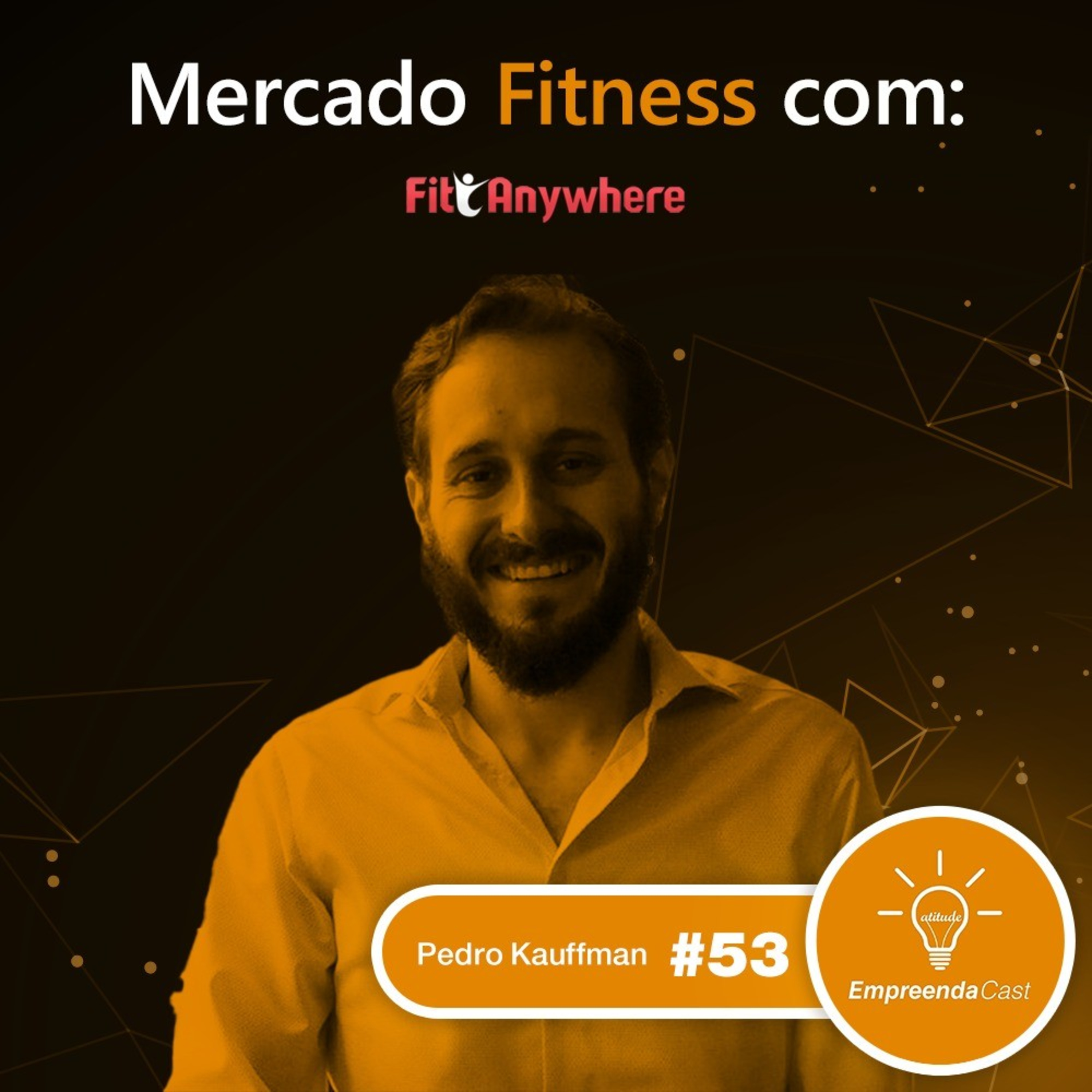 Mercado Fitness com: Pedro Kauffman | Fit Anywhere | #EP53 episode artwork