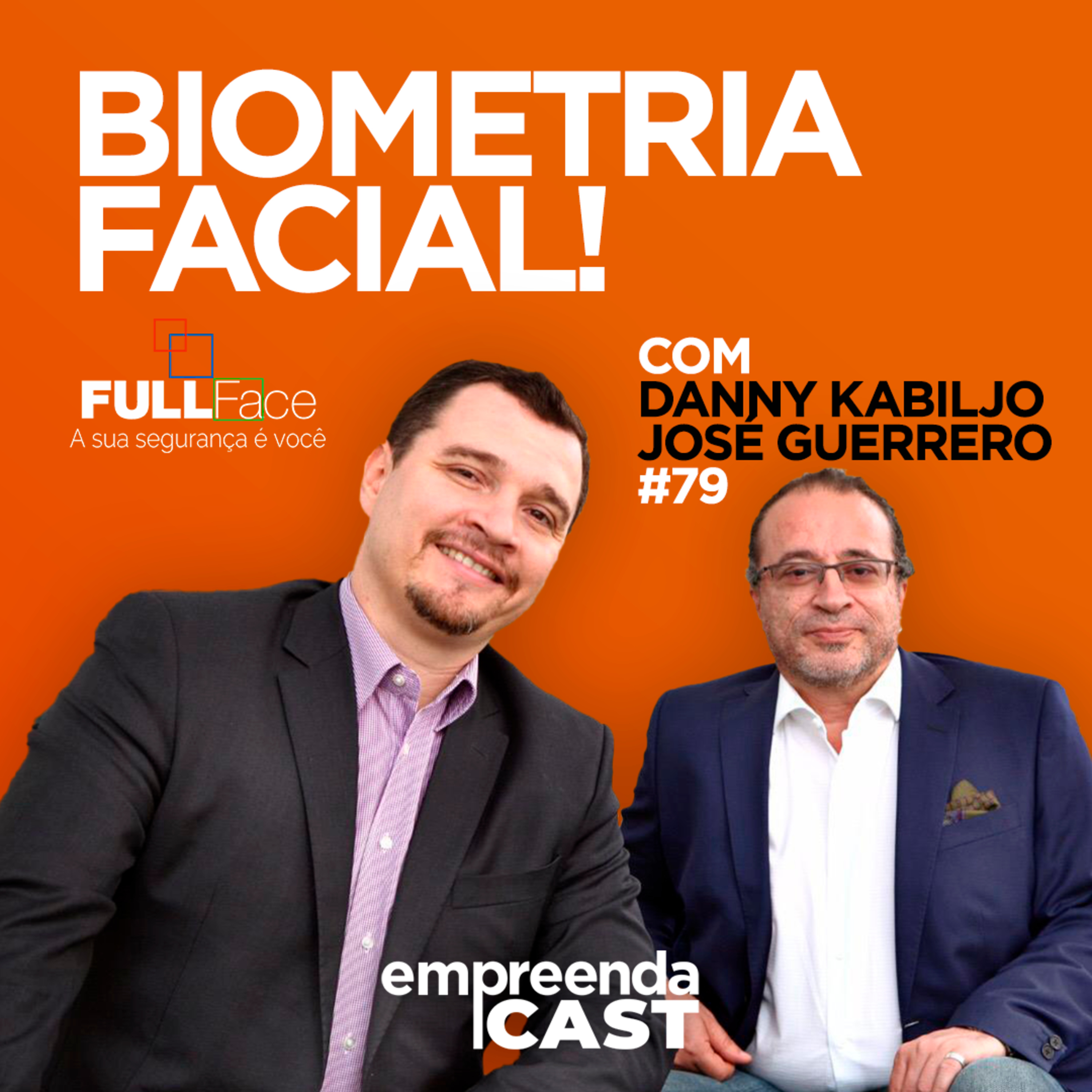 Biometria Facial com Danny Kabiljo e José Soares Guerrero | Fullface | #EP79 episode artwork