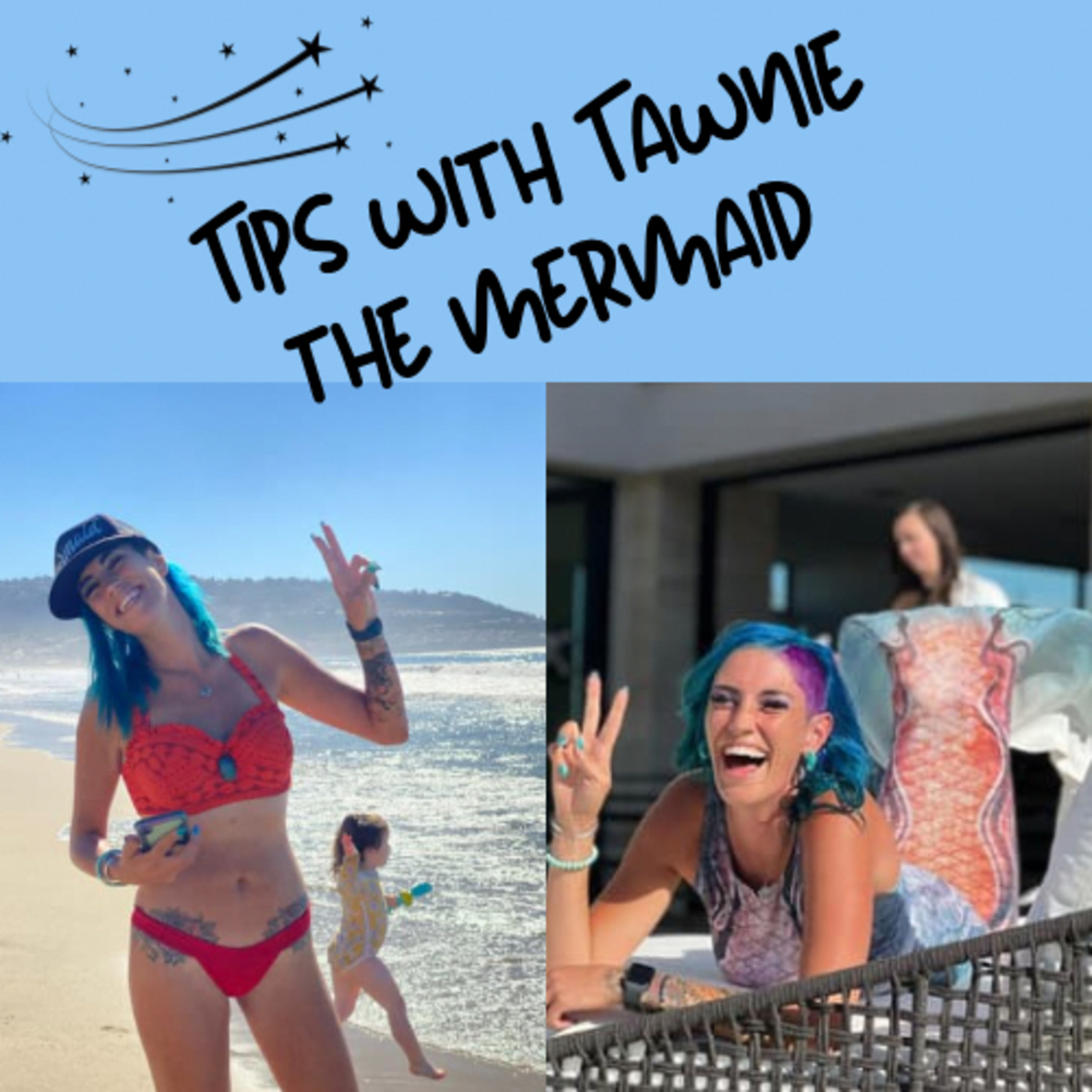 Tips and Tails with Tawnie the Neuro Mermaid